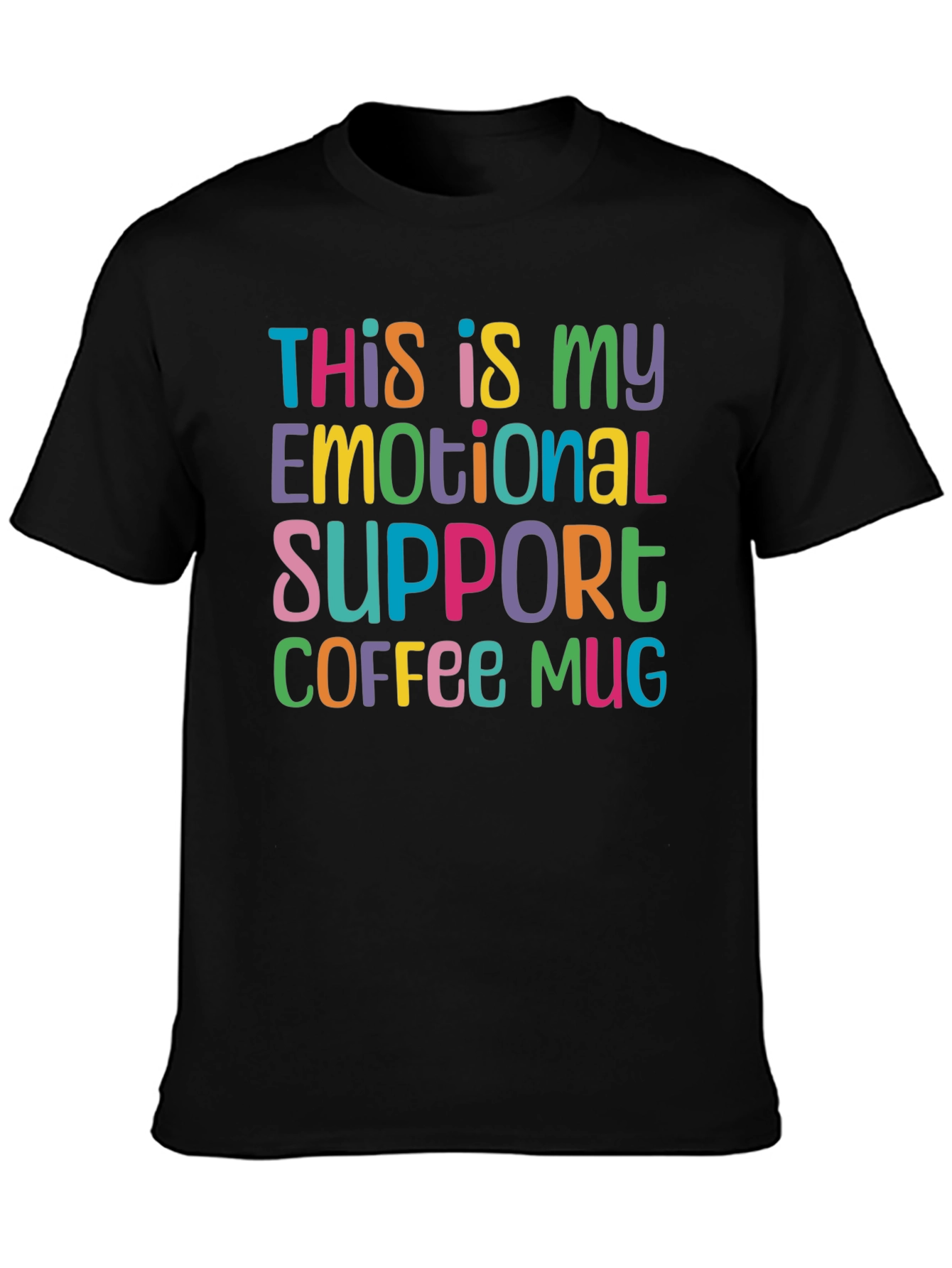 Black Emotional Support Coffee Mug T-Shirt - Funny Graphic Tee view 3