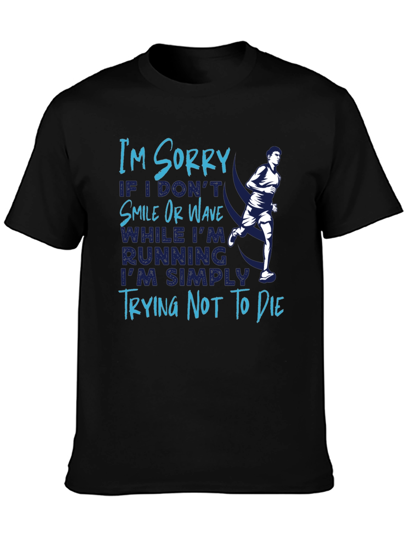 Black Runner's T-Shirt: Sorry I'm Trying Not To Die view 3