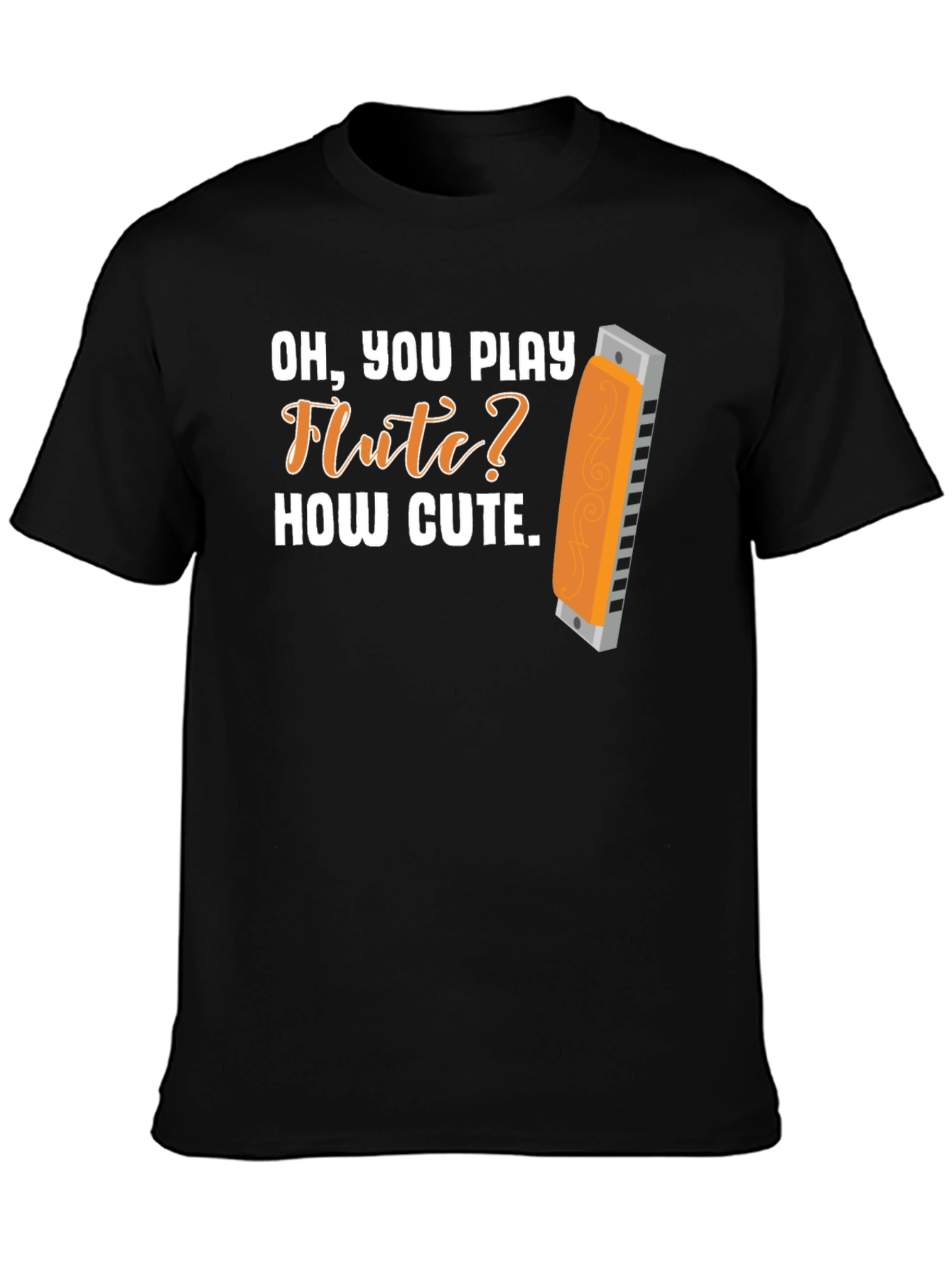 Black Funny Harmonica T-Shirt: Oh, You Play Flute? How Cute view 3