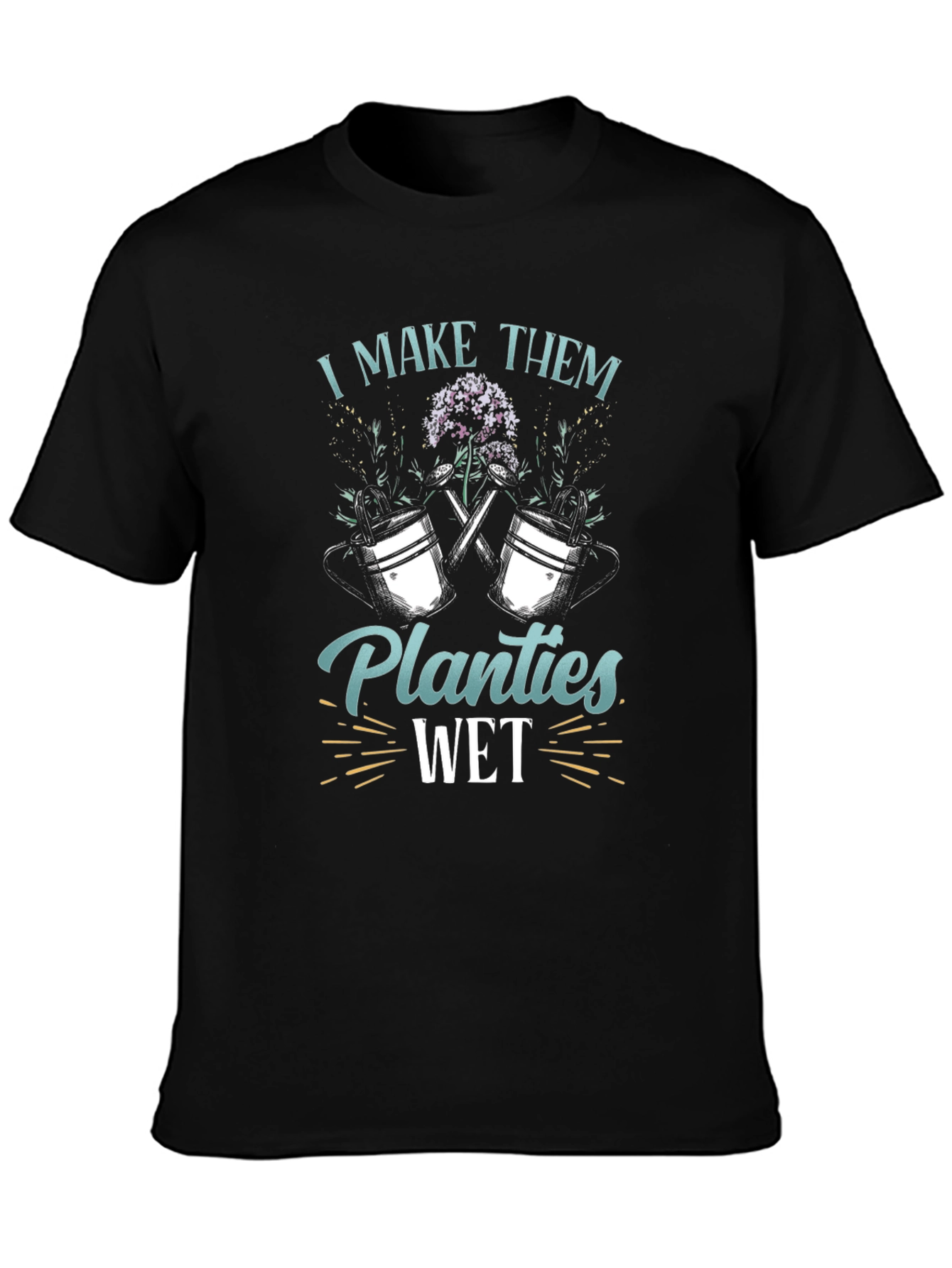Black I Make Them Planties Wet Black T-Shirt view 3