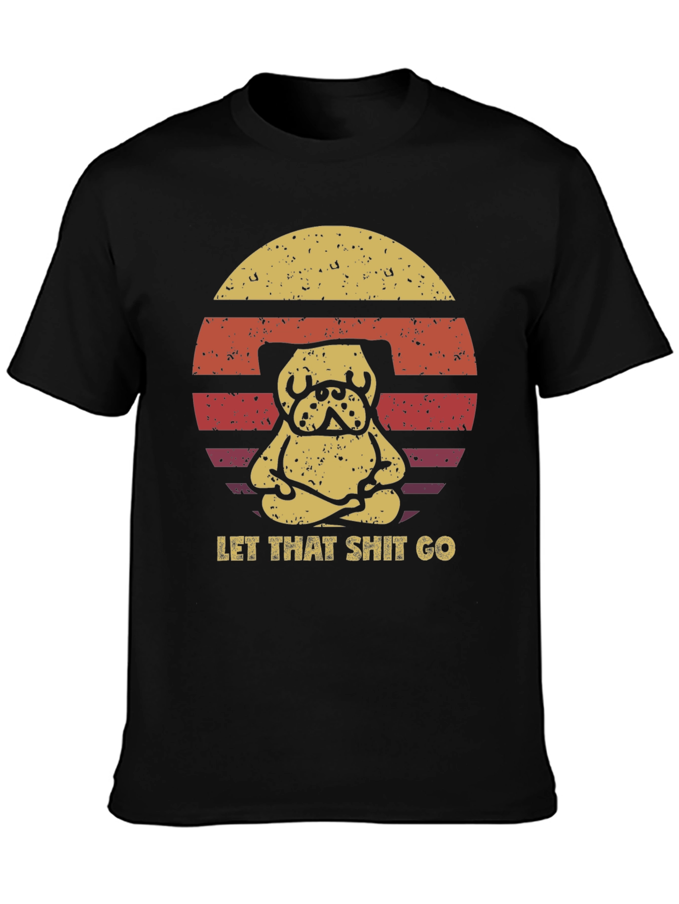 Black Zen Pug T-Shirt - Let That Shit Go view 3