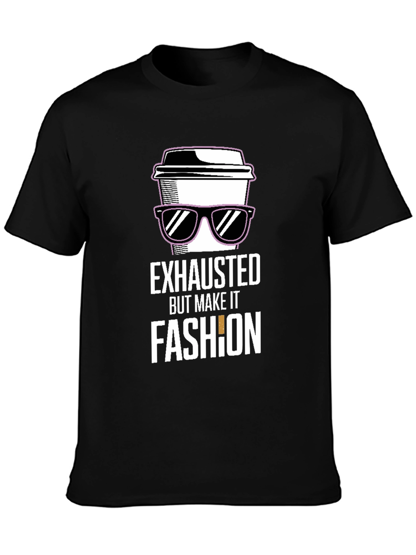 Black Exhausted But Make It Fashion T-Shirt view 3