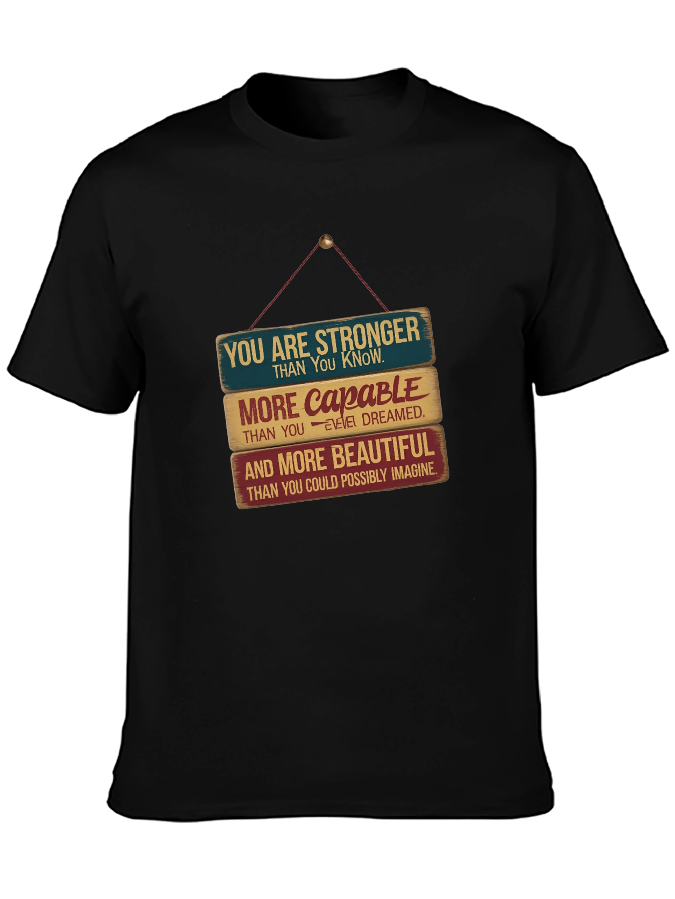 Black Inspirational T-Shirt: You Are Stronger, Capable, Beautiful view 3