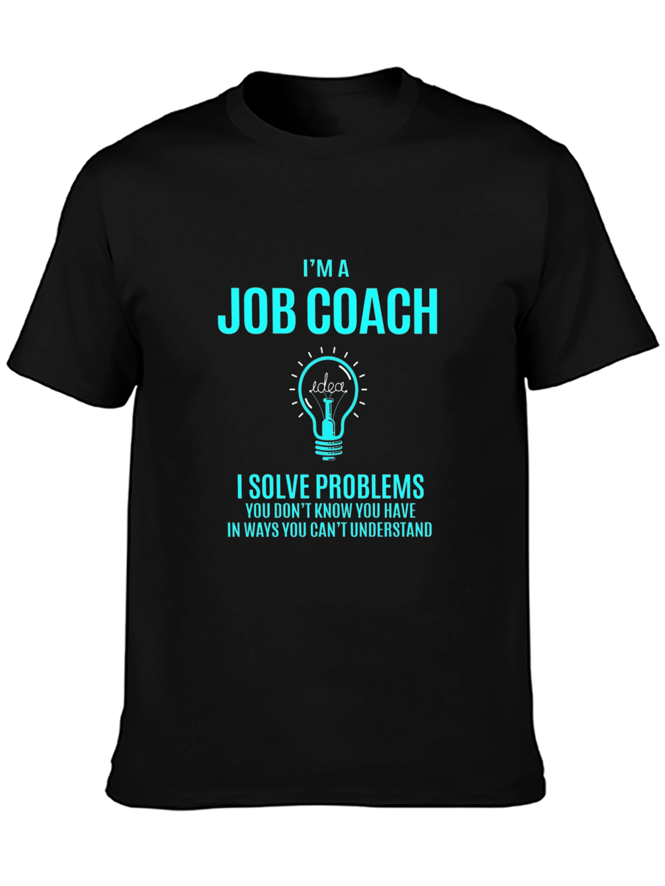 Black I'm A Job Coach T-Shirt - Problem Solver Tee view 3