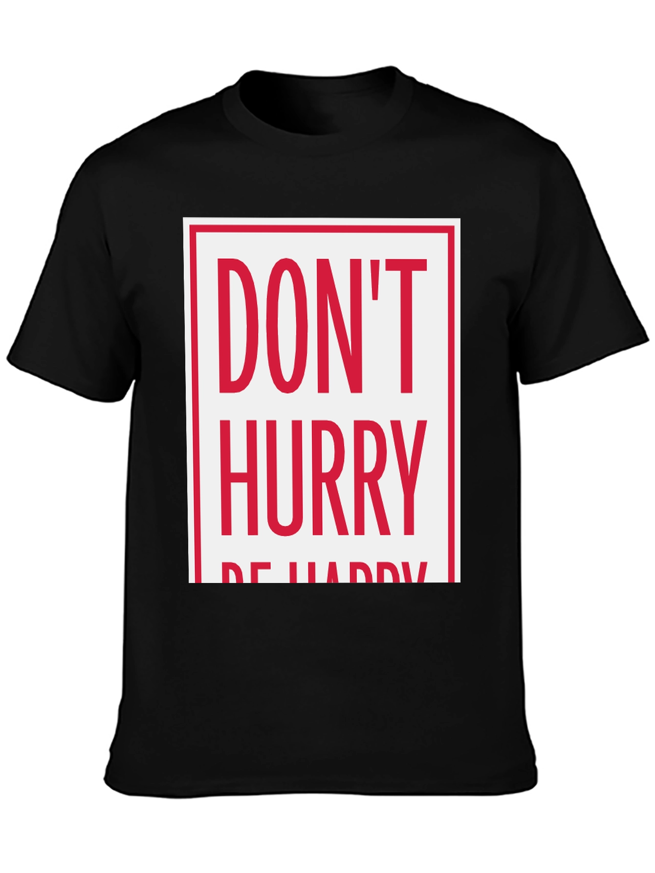 Black Don't Hurry Be Happy Graphic Tee view 3