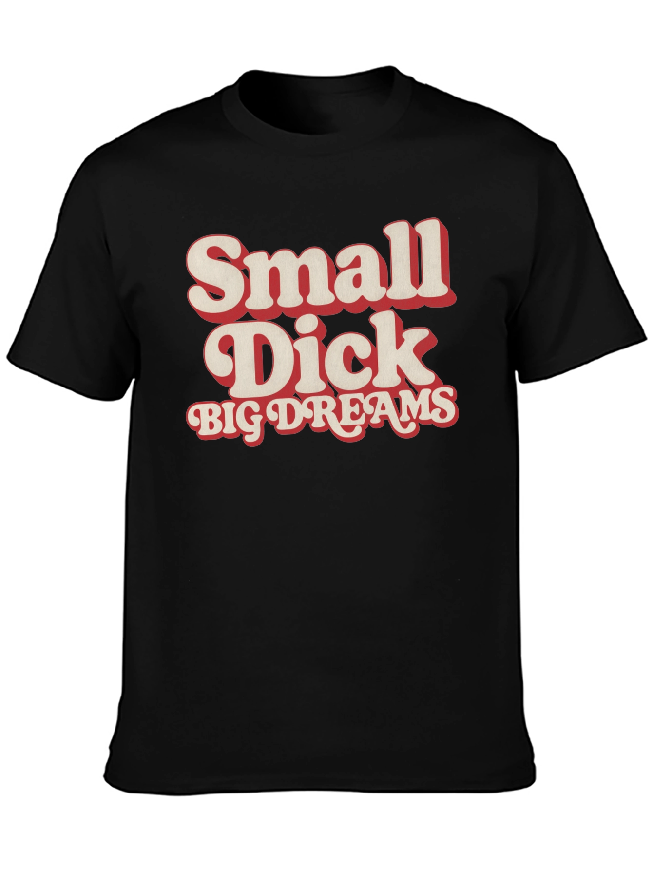 Black Small Dick Big Dreams Funny Graphic Tee view 3