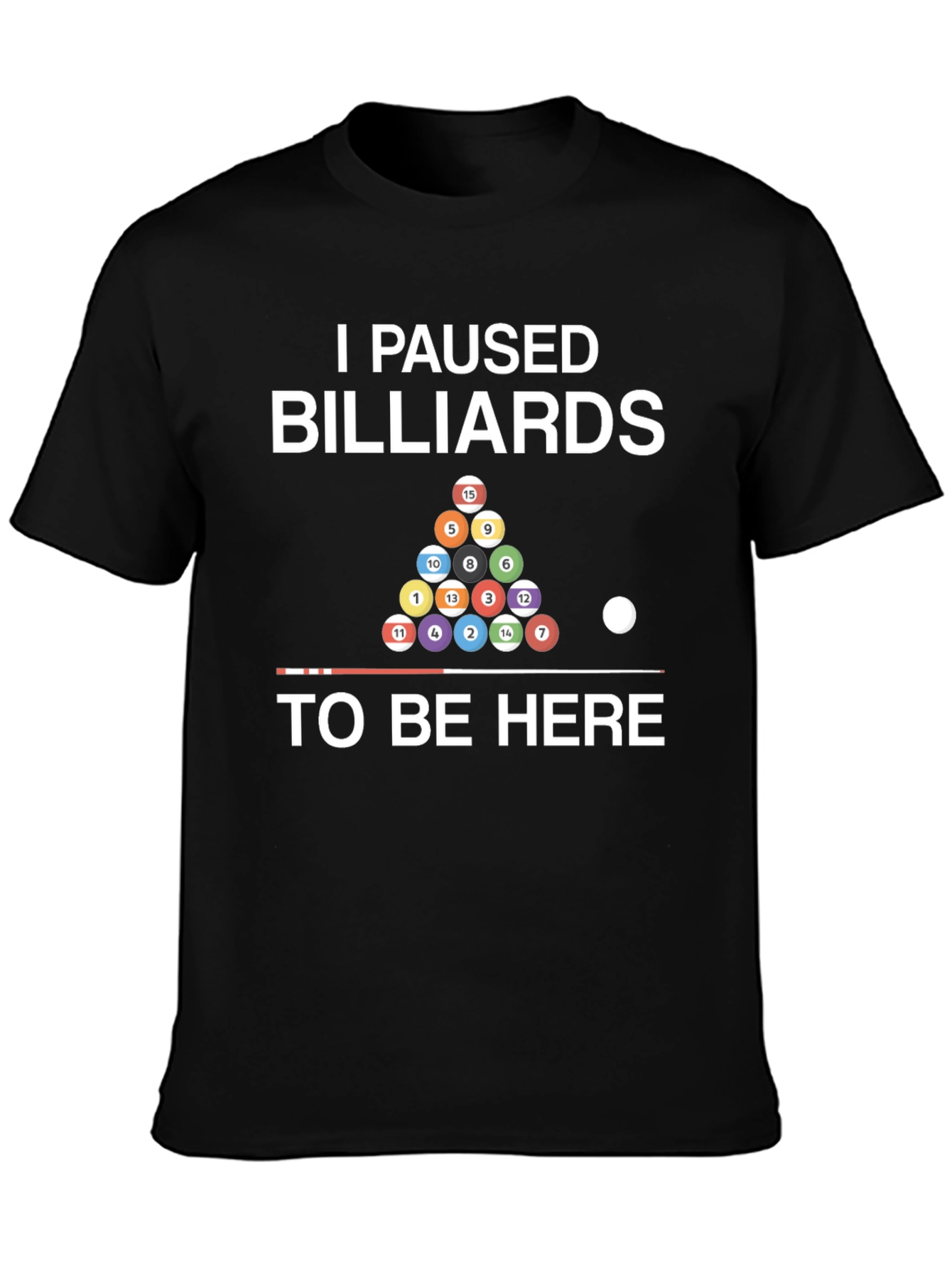 Black I Paused Billiards T-Shirt - Funny Pool Player Tee view 3