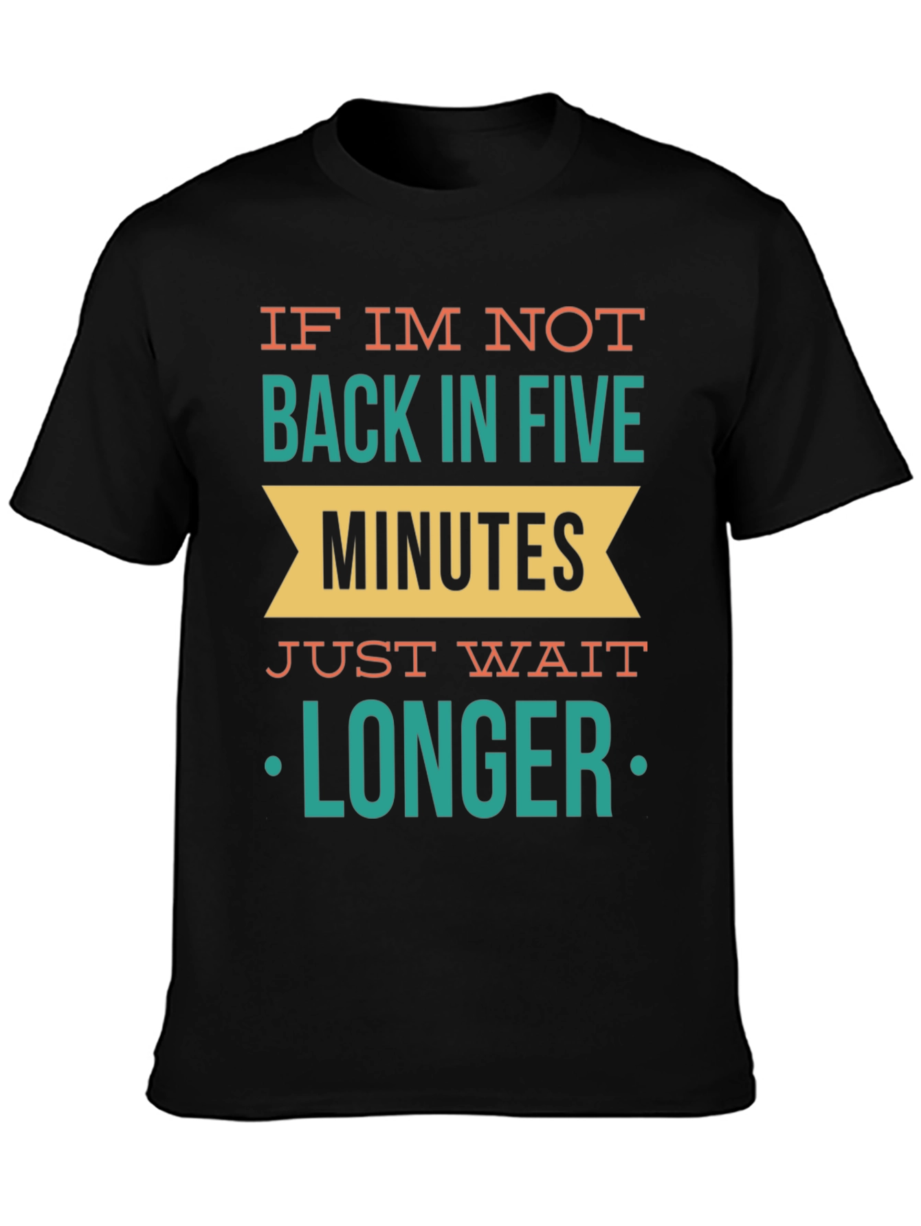 Black Funny Sarcastic Graphic T-Shirt - Wait Longer view 3