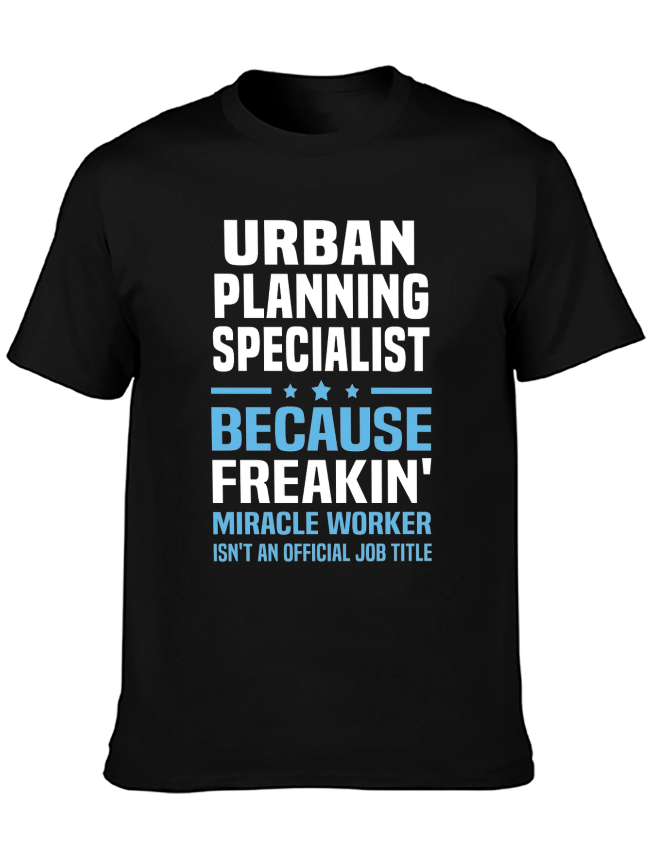 Black Urban Planning Specialist T-Shirt - Miracle Worker Humor view 3