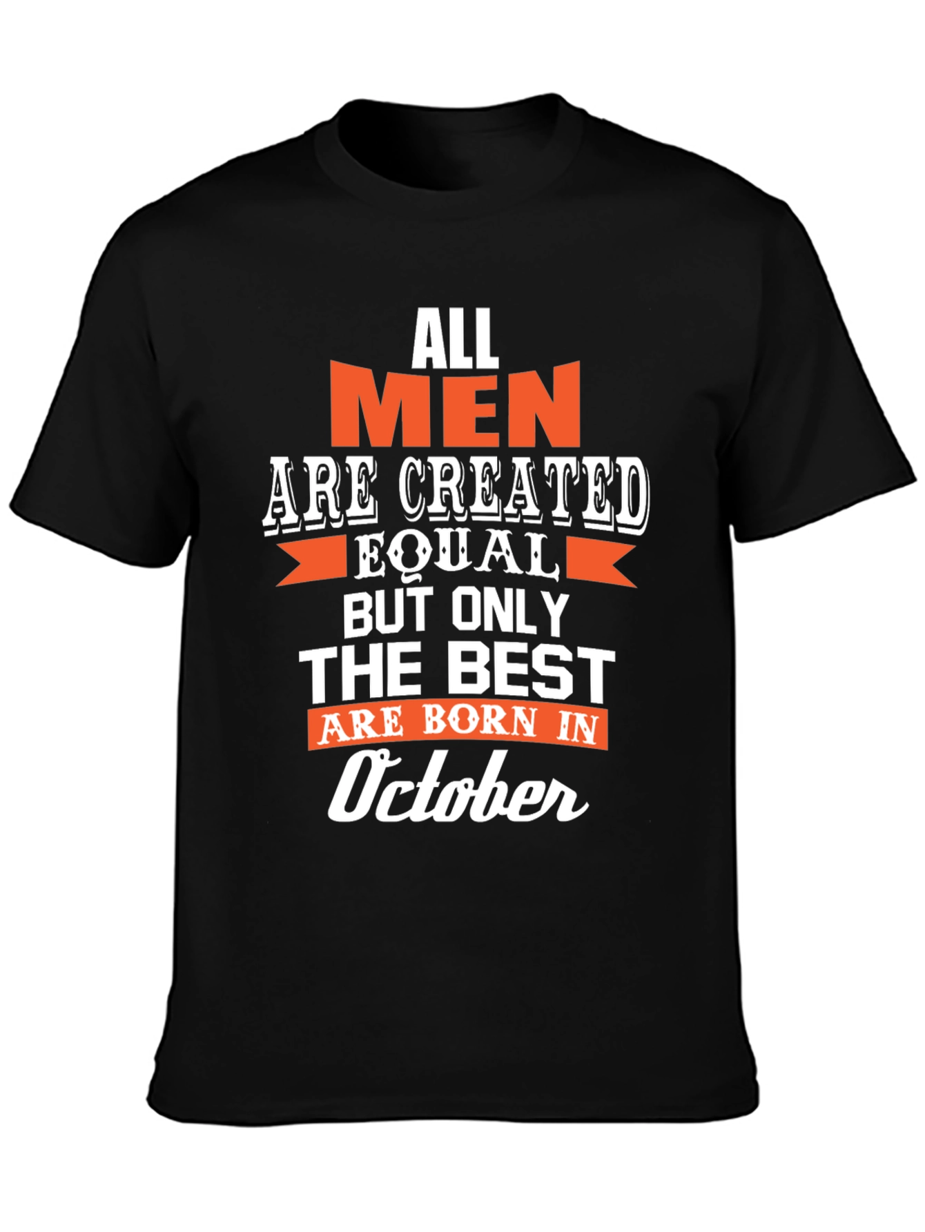 Black All Men are Created Equal, Born in October T-Shirt view 3