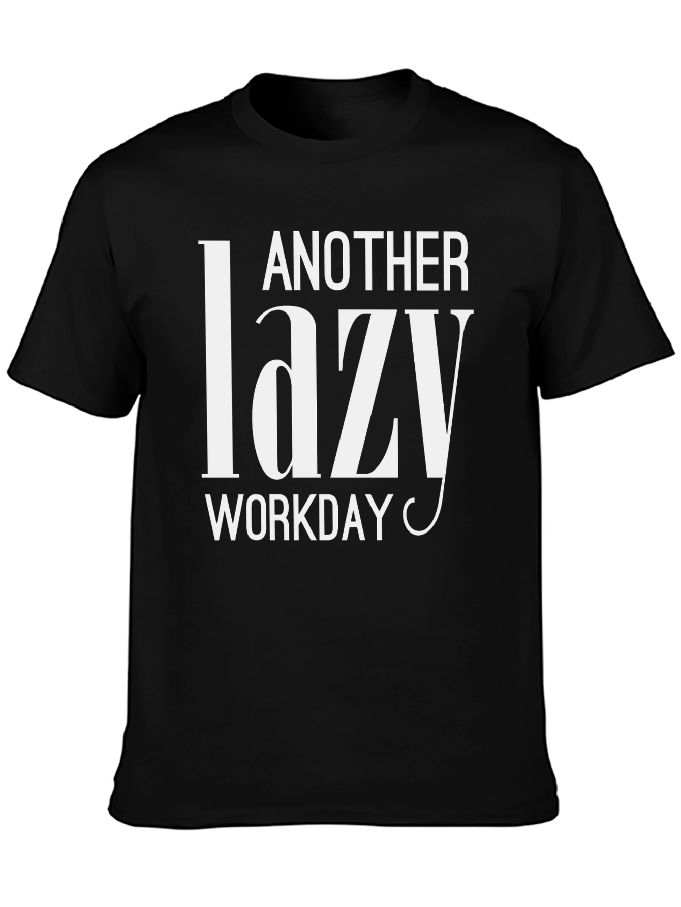 Black Another Lazy Workday Black T-Shirt view 3