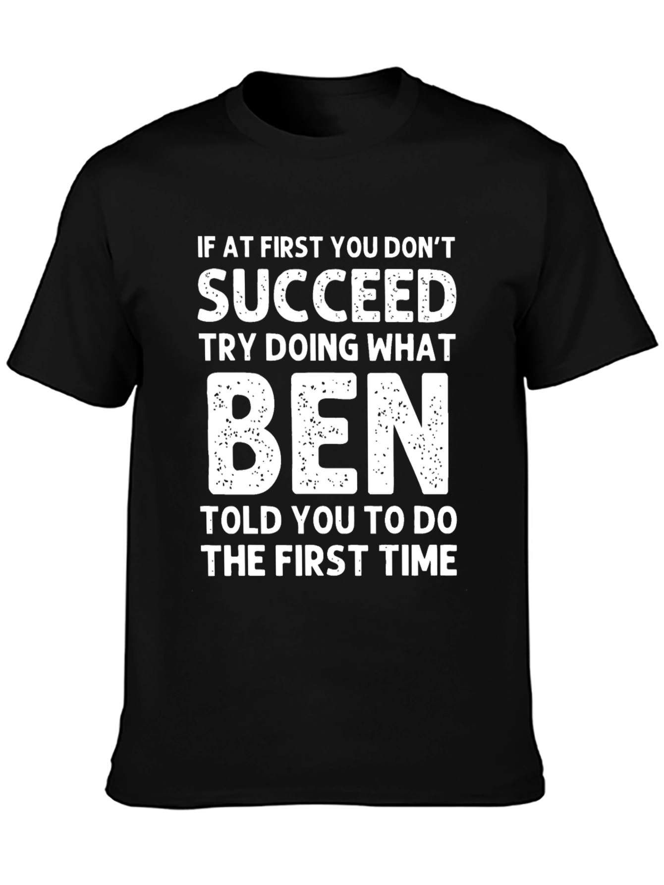 Black Funny Ben T-Shirt: If At First You Don't Succeed view 3
