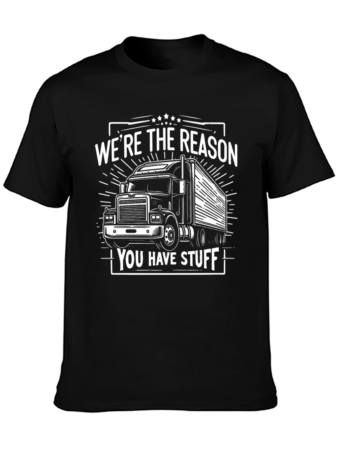 Black Trucker Tee: "We're The Reason You Have Stuff" view 3