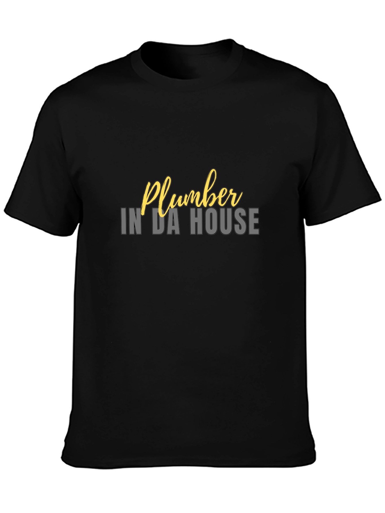 Black Plumber In Da House Black T-Shirt view 3
