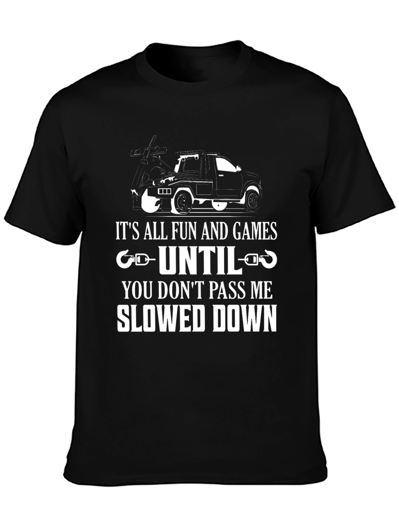 Black Funny Tow Truck Driver T-Shirt - Slowed Down view 3