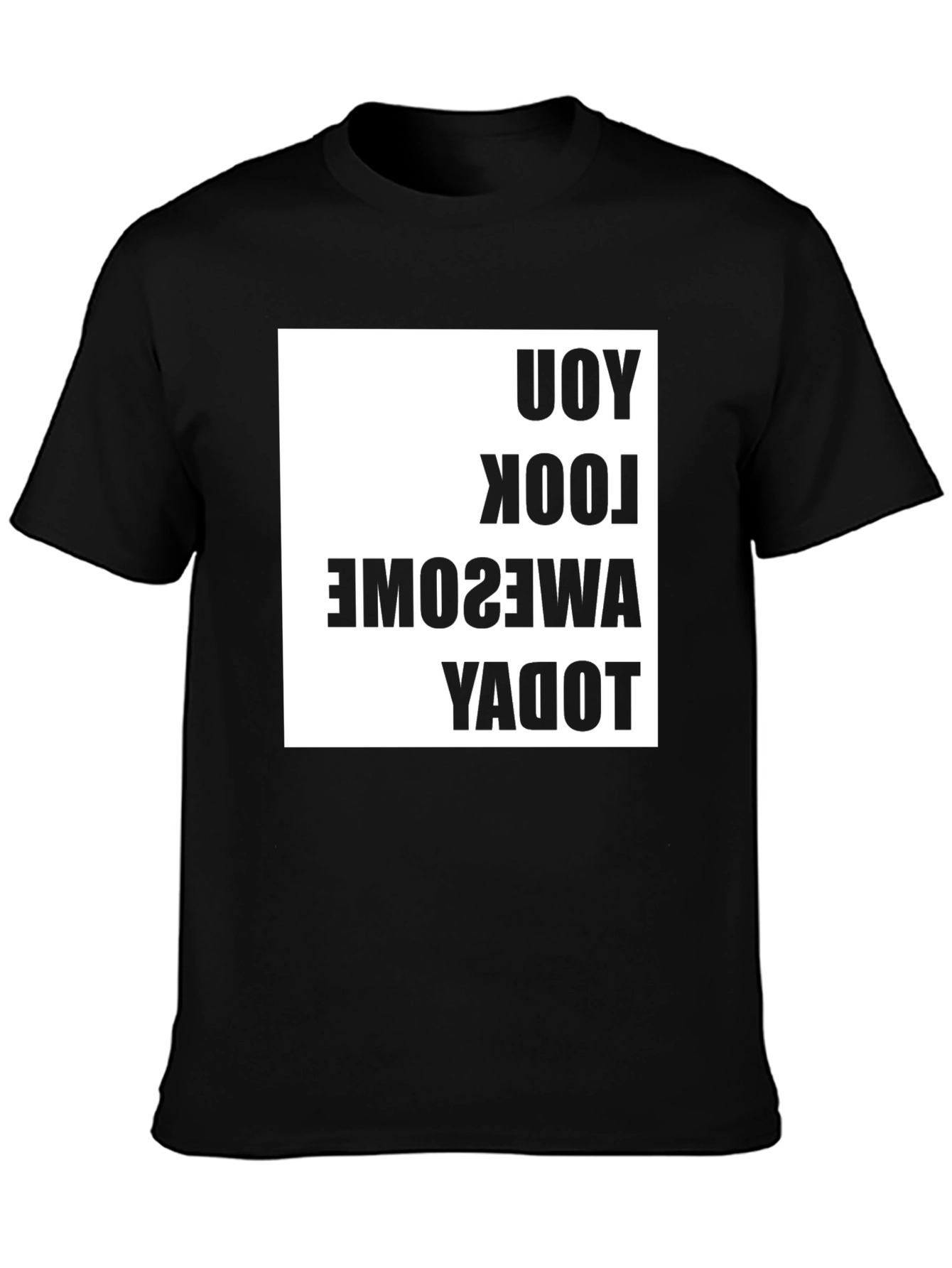 Black You Look Awesome Today Graphic Tee view 3