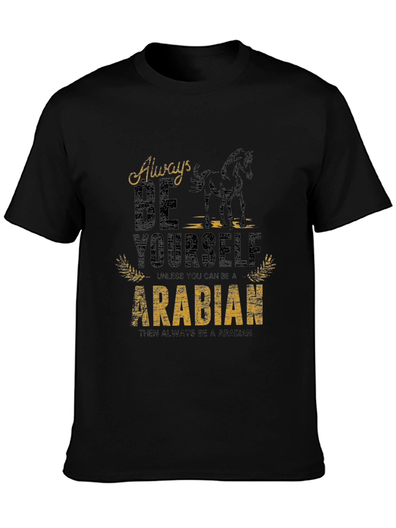Black Always Be Yourself Arabian Horse Graphic Tee view 3