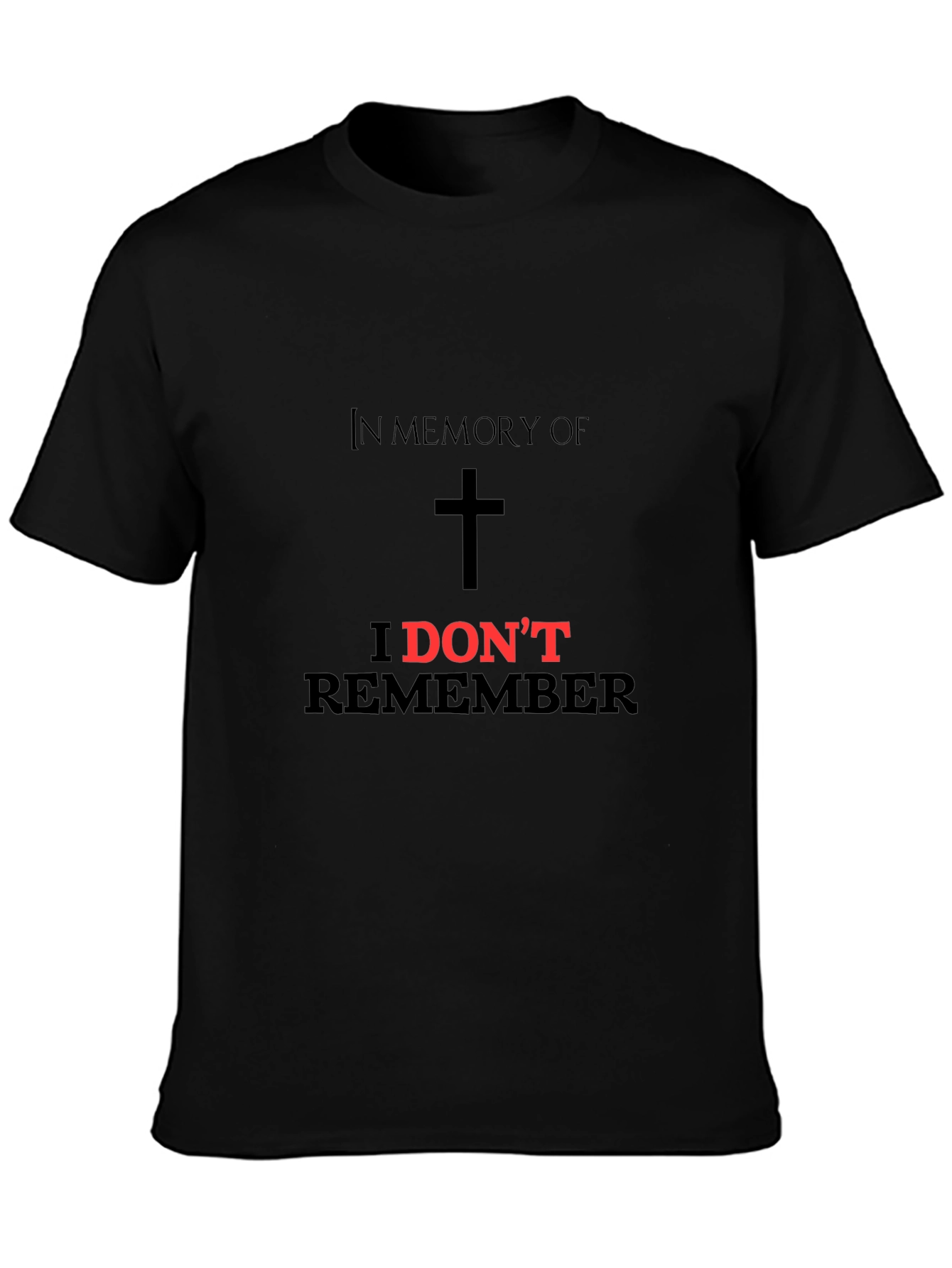 Black In Memory of I Don't Remember Black T-Shirt view 3