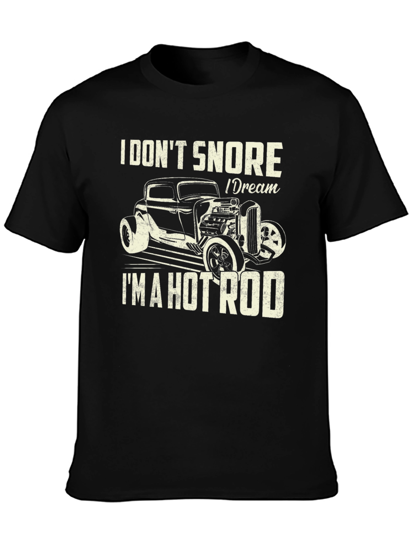 Black I Don't Snore I Dream I'm A Hot Rod T-Shirt view 3