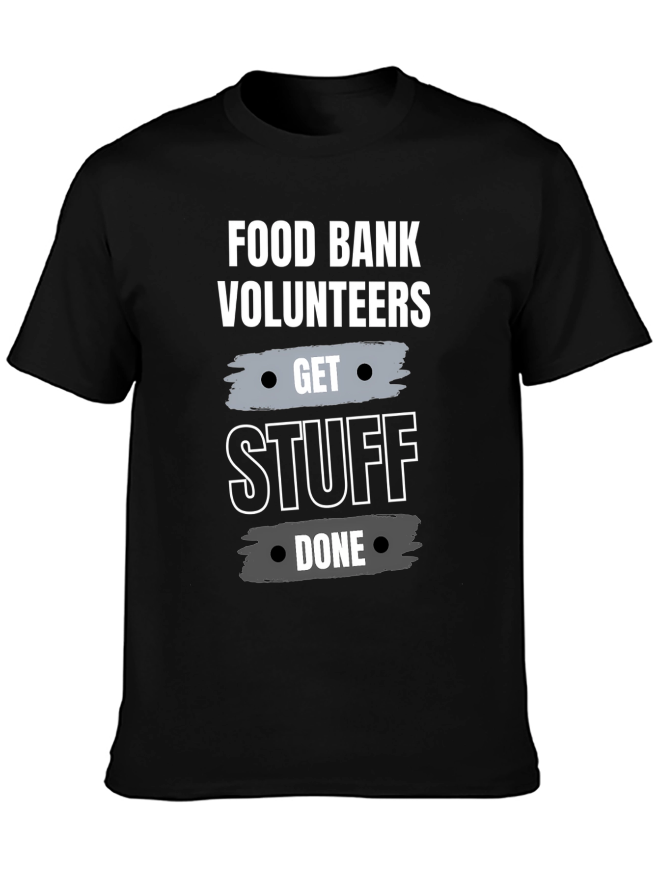 Food Bank Volunteer Get Stuff Done Black T-Shirt - 3