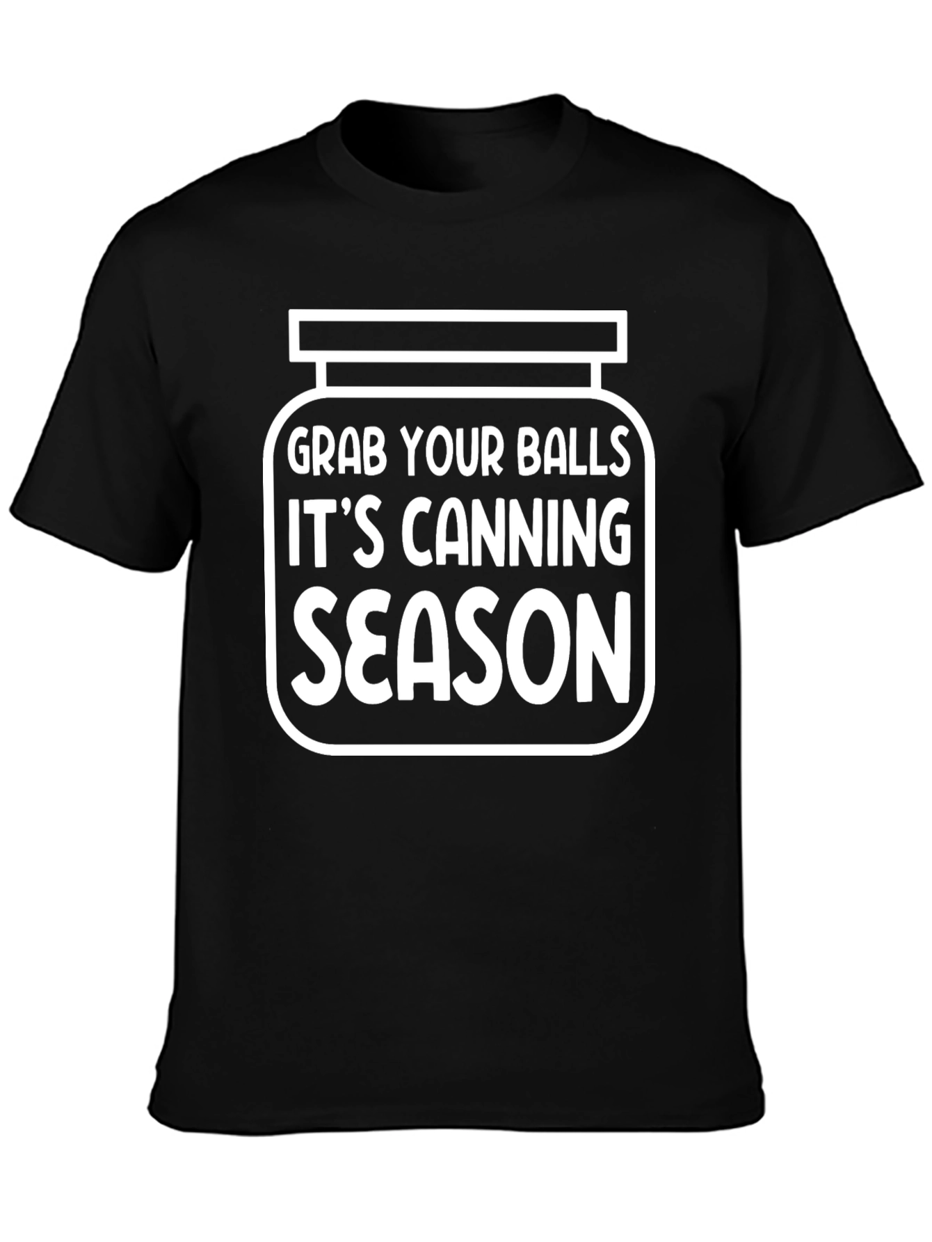 Black Grab Your Balls Canning Season T-Shirt Funny Novelty Tee view 3