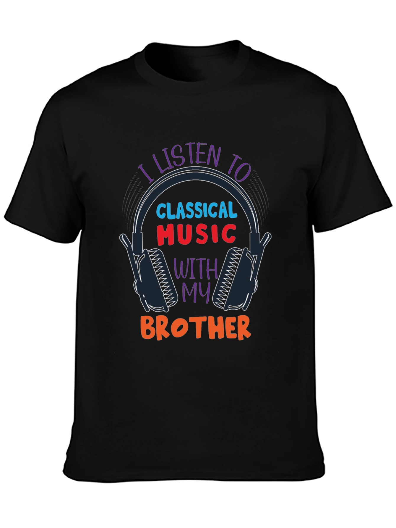 Black I Listen to Classical Music with My Brother T-Shirt view 3