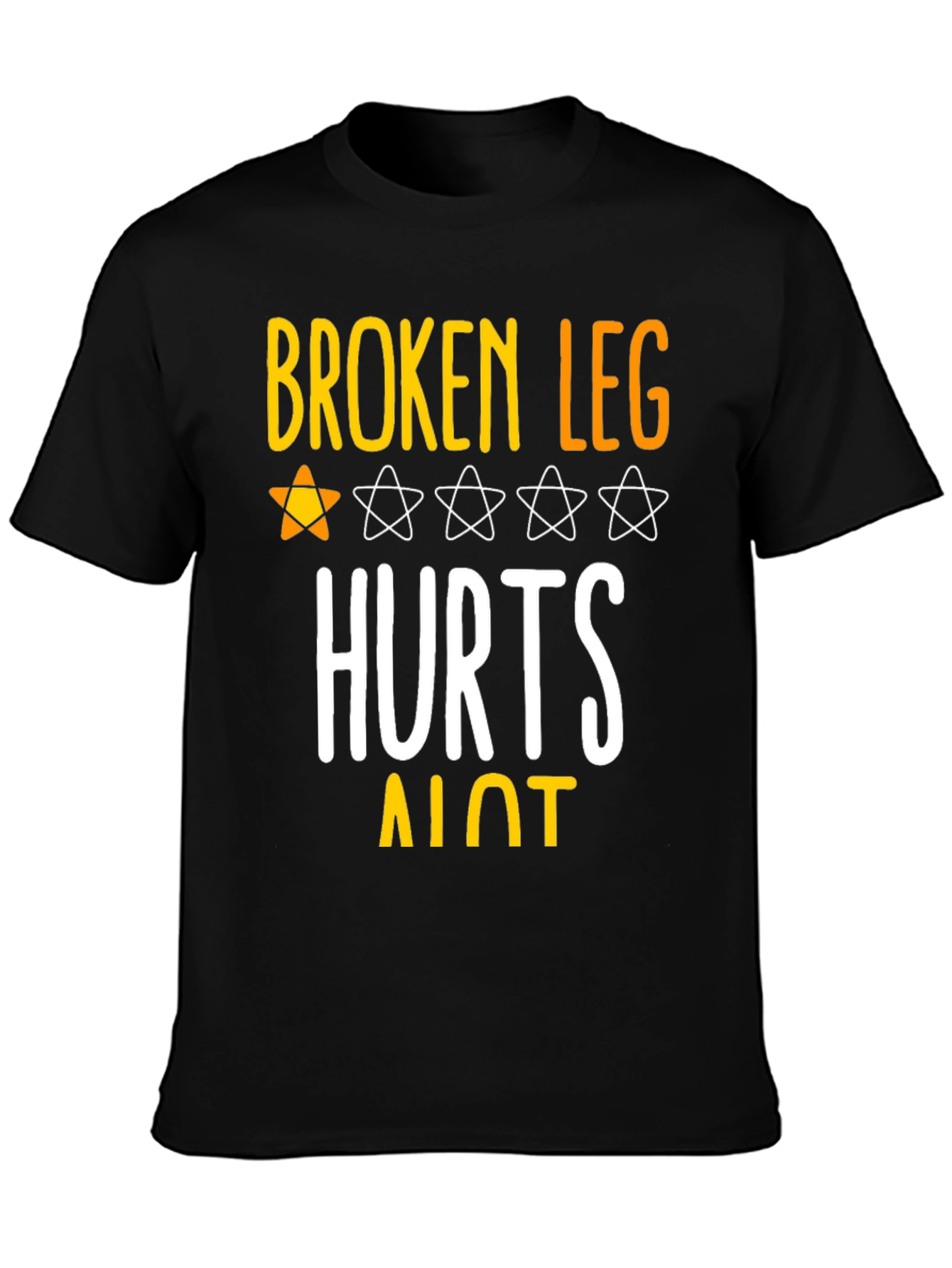 Black Broken Leg Hurts A Lot T-Shirt view 3