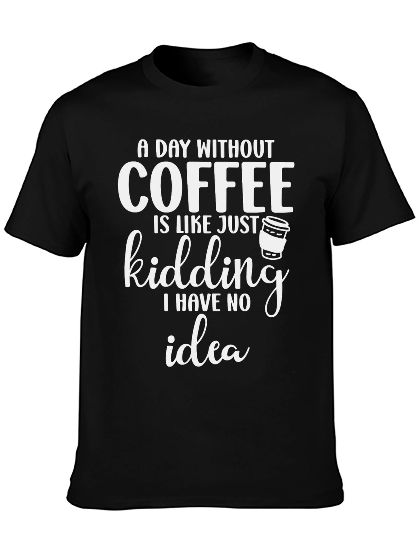 Black Funny Coffee T-Shirt - A Day Without Coffee view 3
