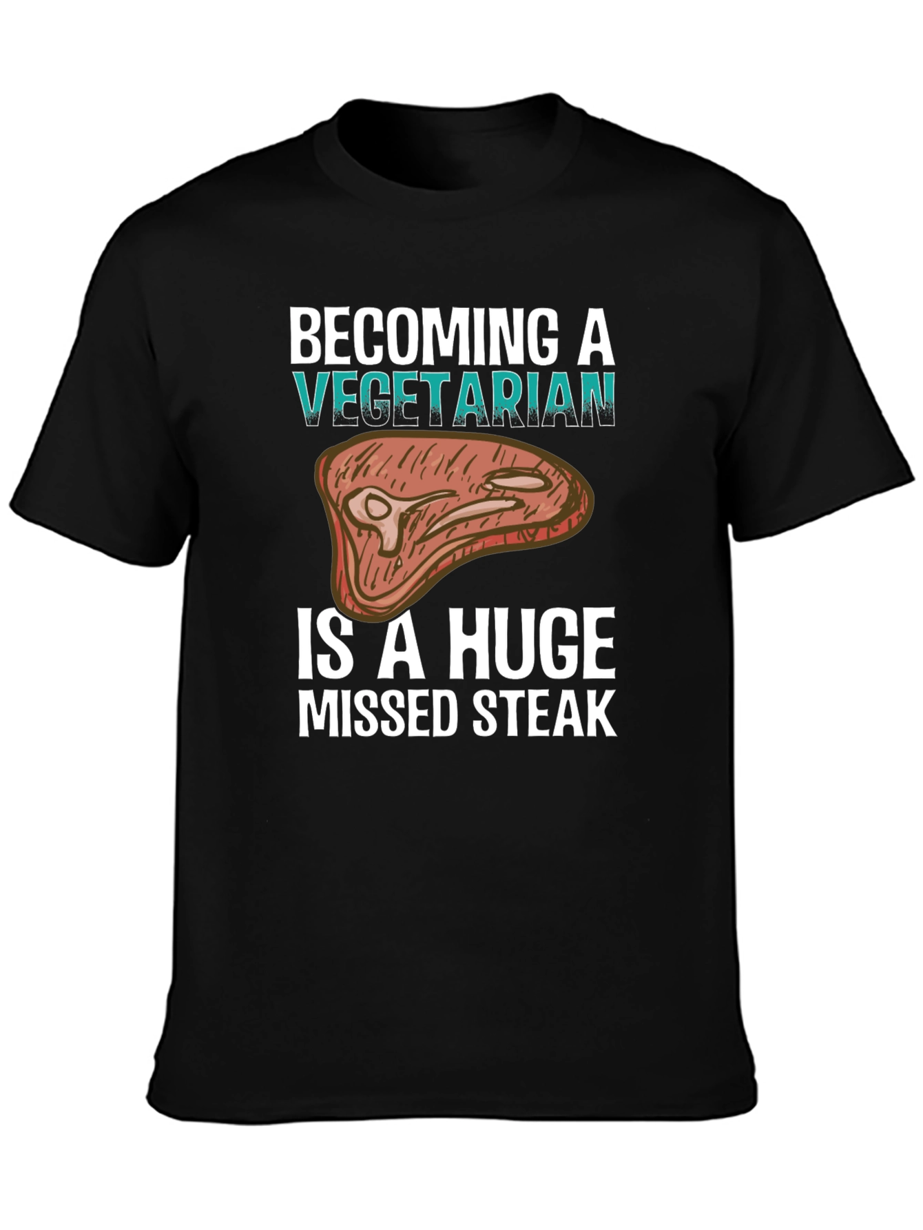 Black Becoming a Vegetarian is a Huge Missed Steak Graphic Tee view 3