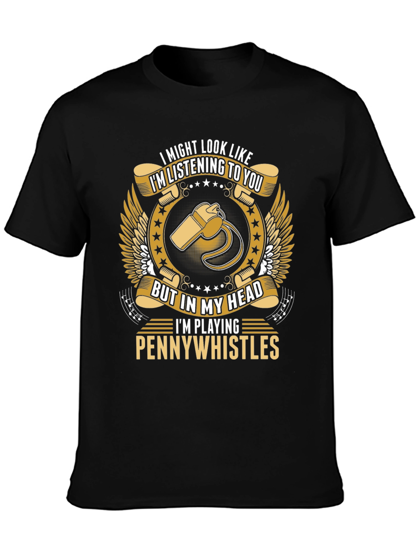 Black Pennywhistles Player T-Shirt: I Might Look Like I'm Listening view 3