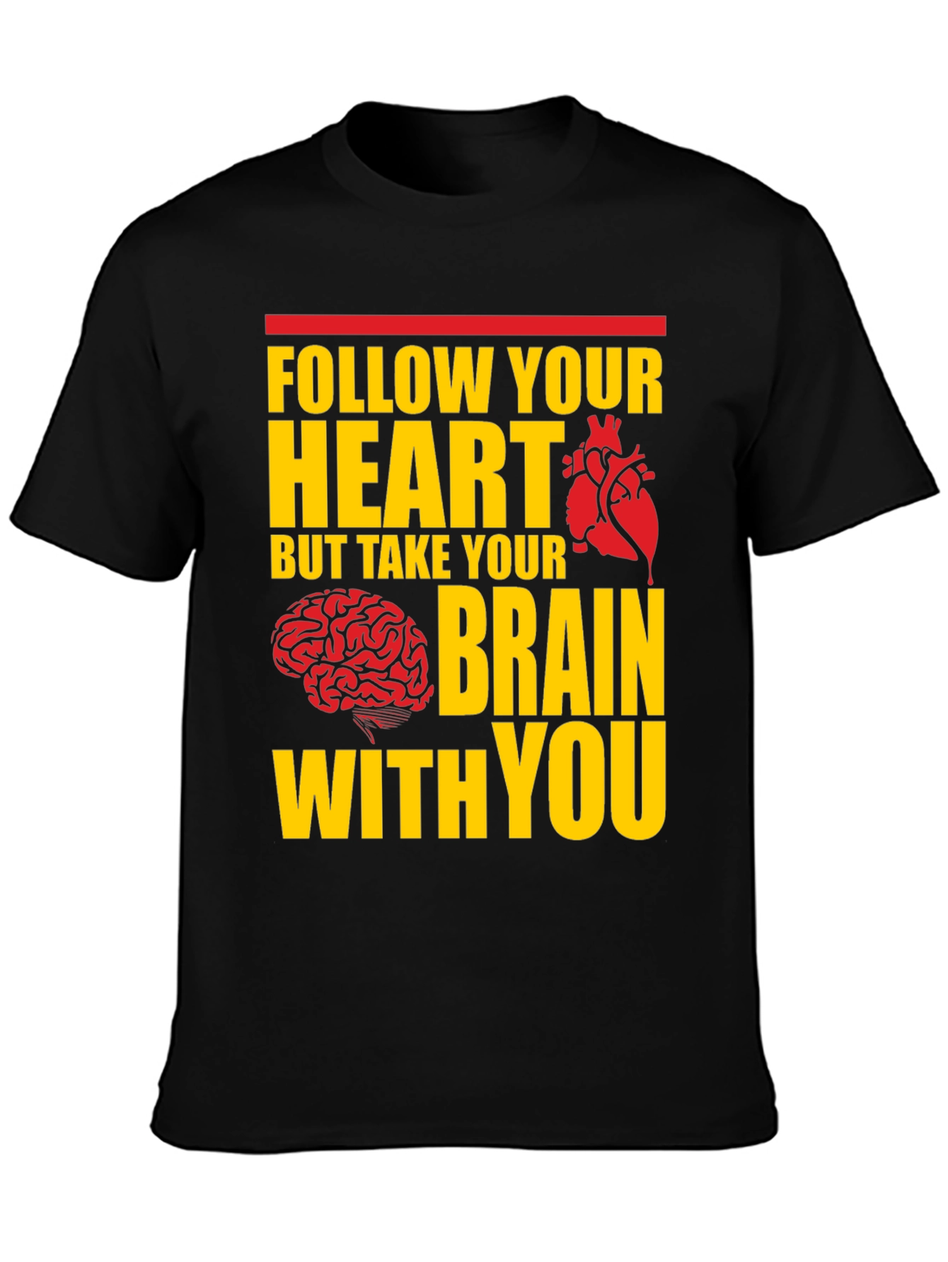 Black Follow Your Heart, Take Your Brain T-Shirt view 3