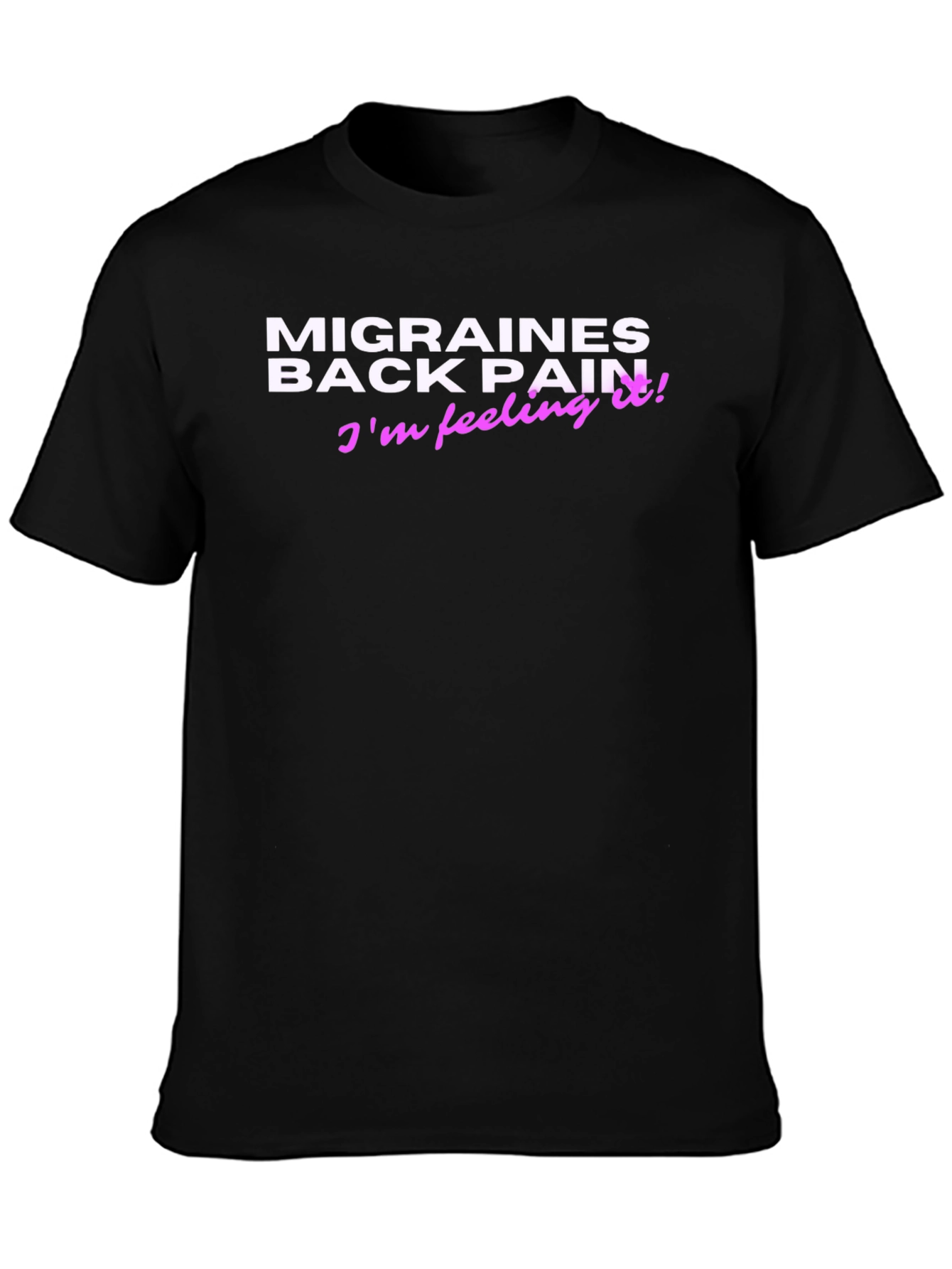Black Feeling It! Graphic Tee - Migraines & Back Pain view 3