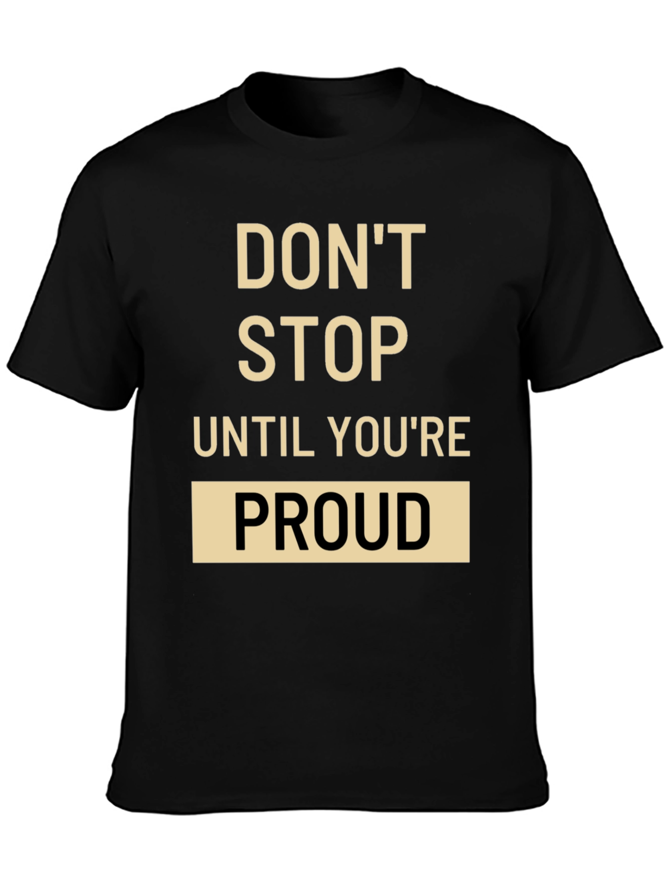 Black Motivational T-Shirt: Don't Stop Until You're Proud view 3