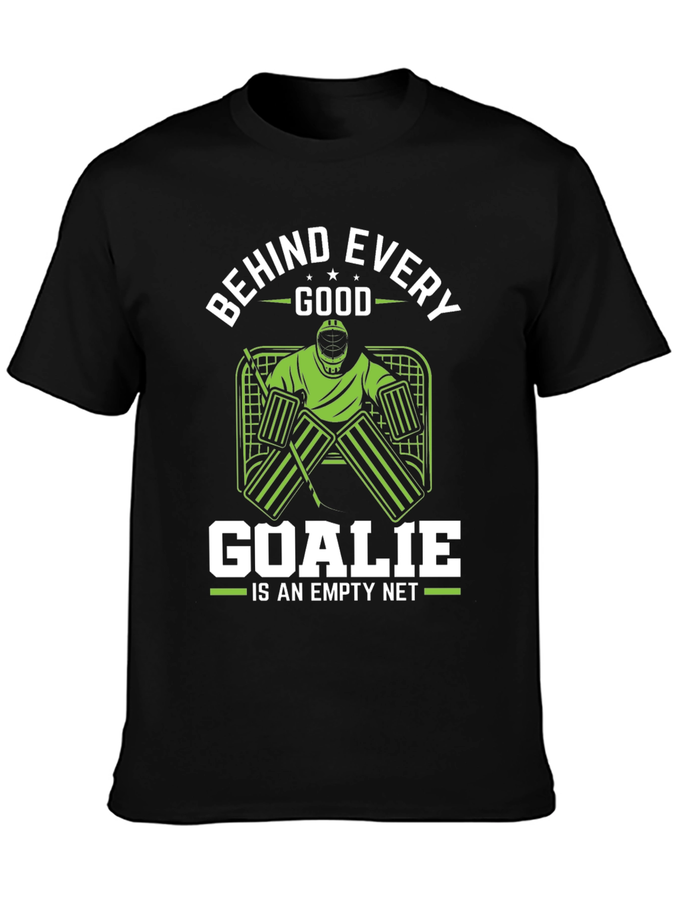 Black Funny Hockey Goalie T-Shirt - Behind Every Good Goalie view 3