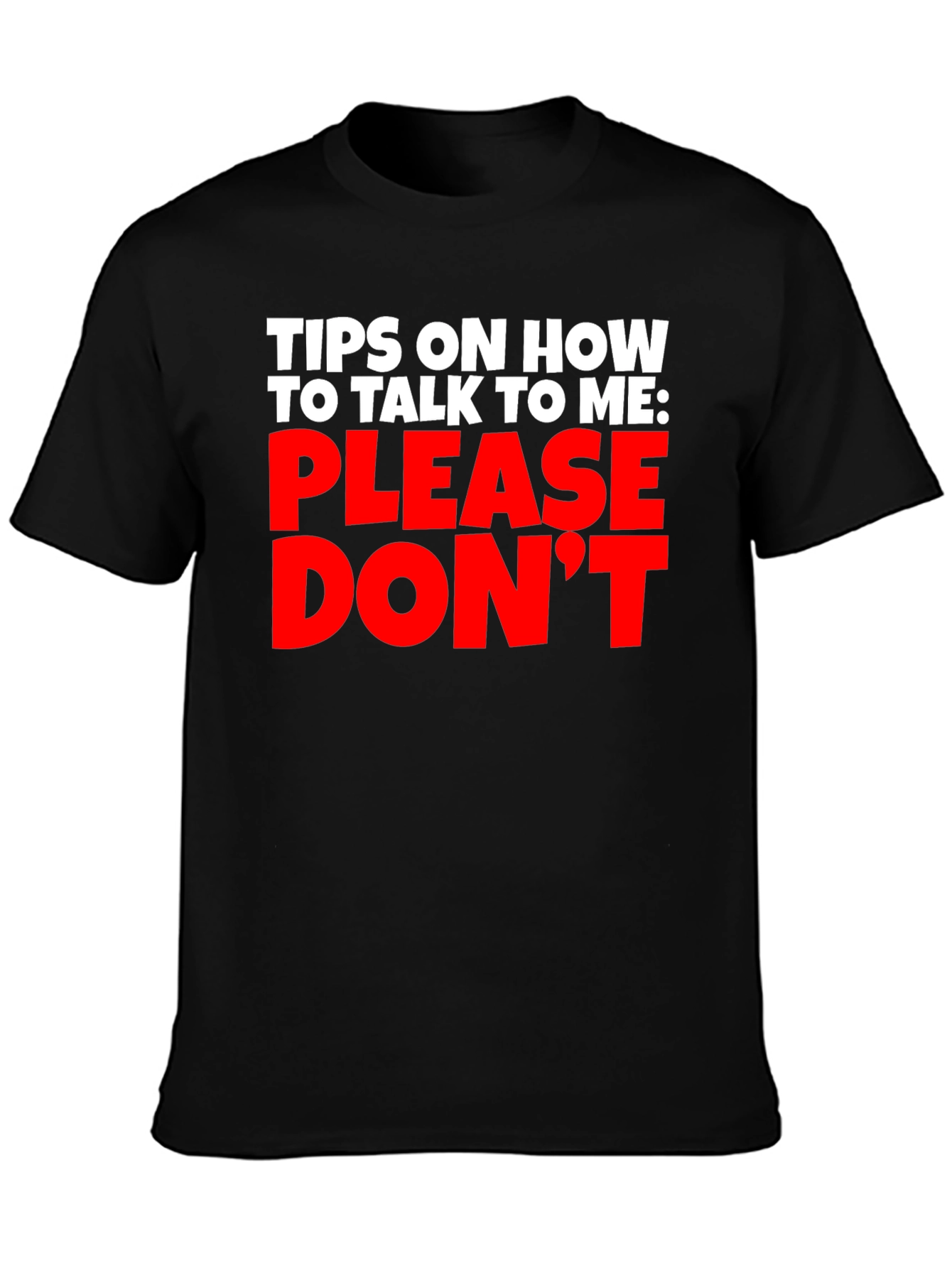 Black Funny Sarcastic Graphic T-Shirt - Please Don't Talk To Me view 3