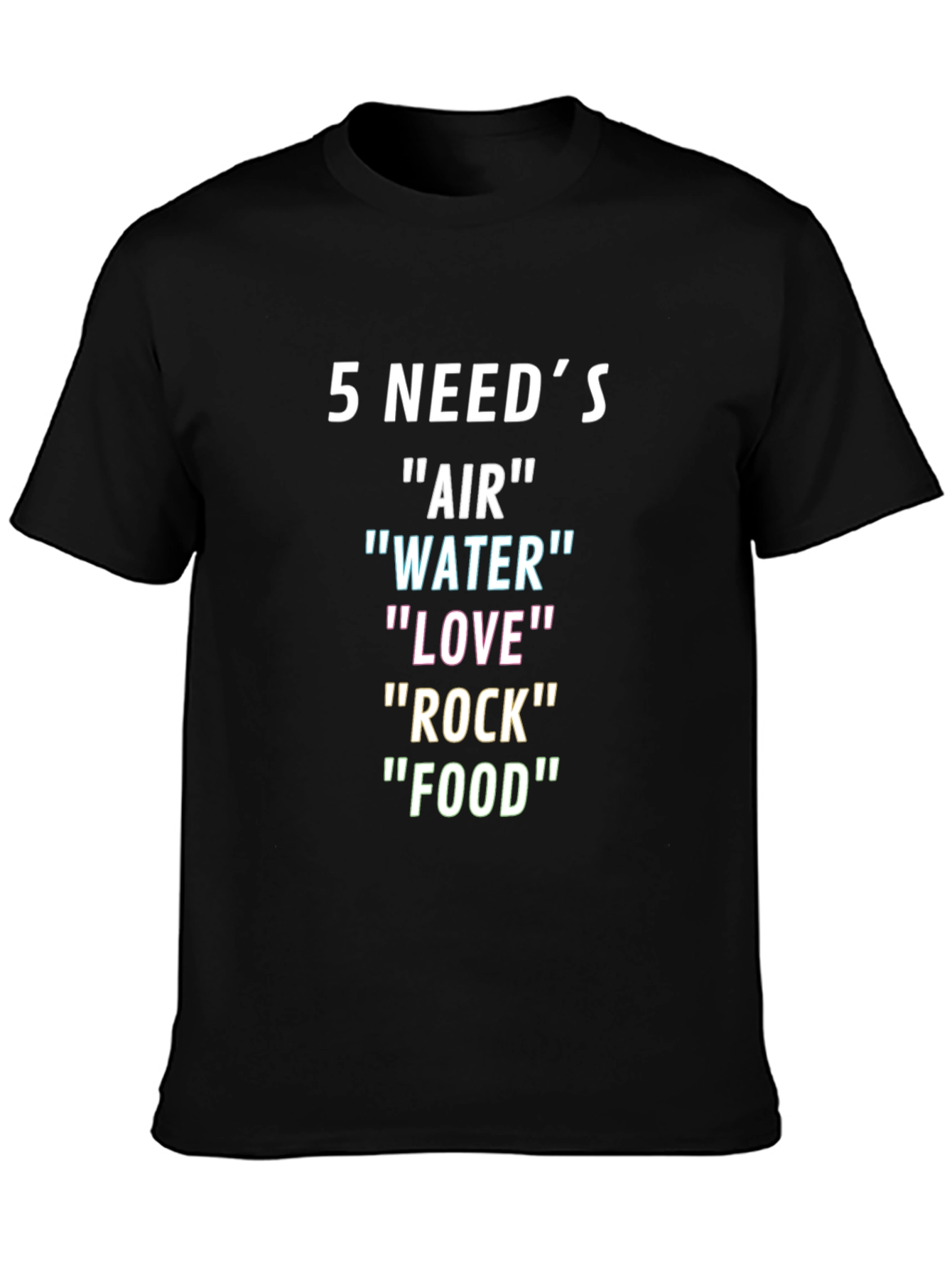Black 5 Needs T-Shirt: Air, Water, Love, Rock, Food view 3