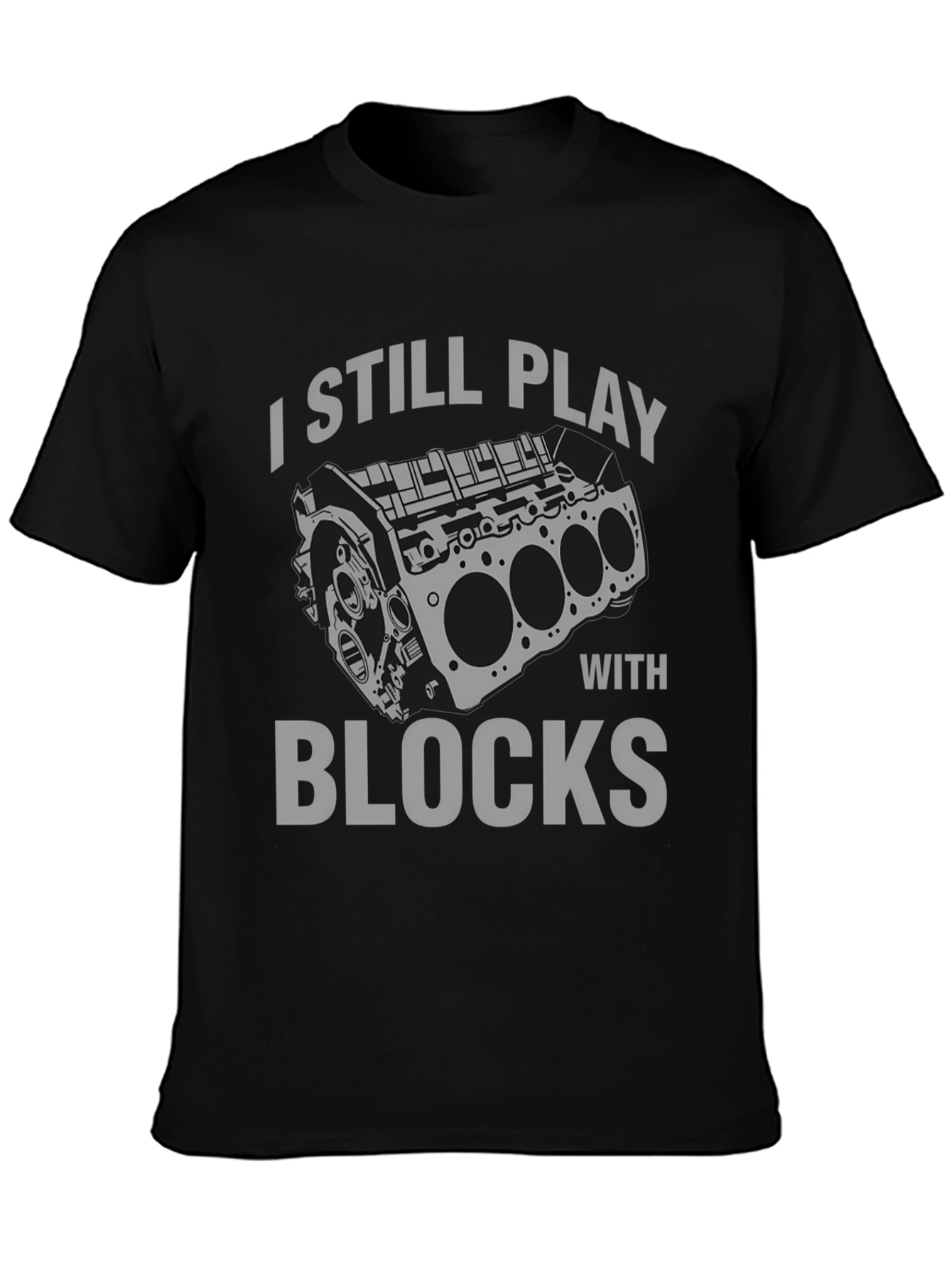 Black I Still Play with Blocks T-Shirt - Automotive Enthusiast Tee view 3