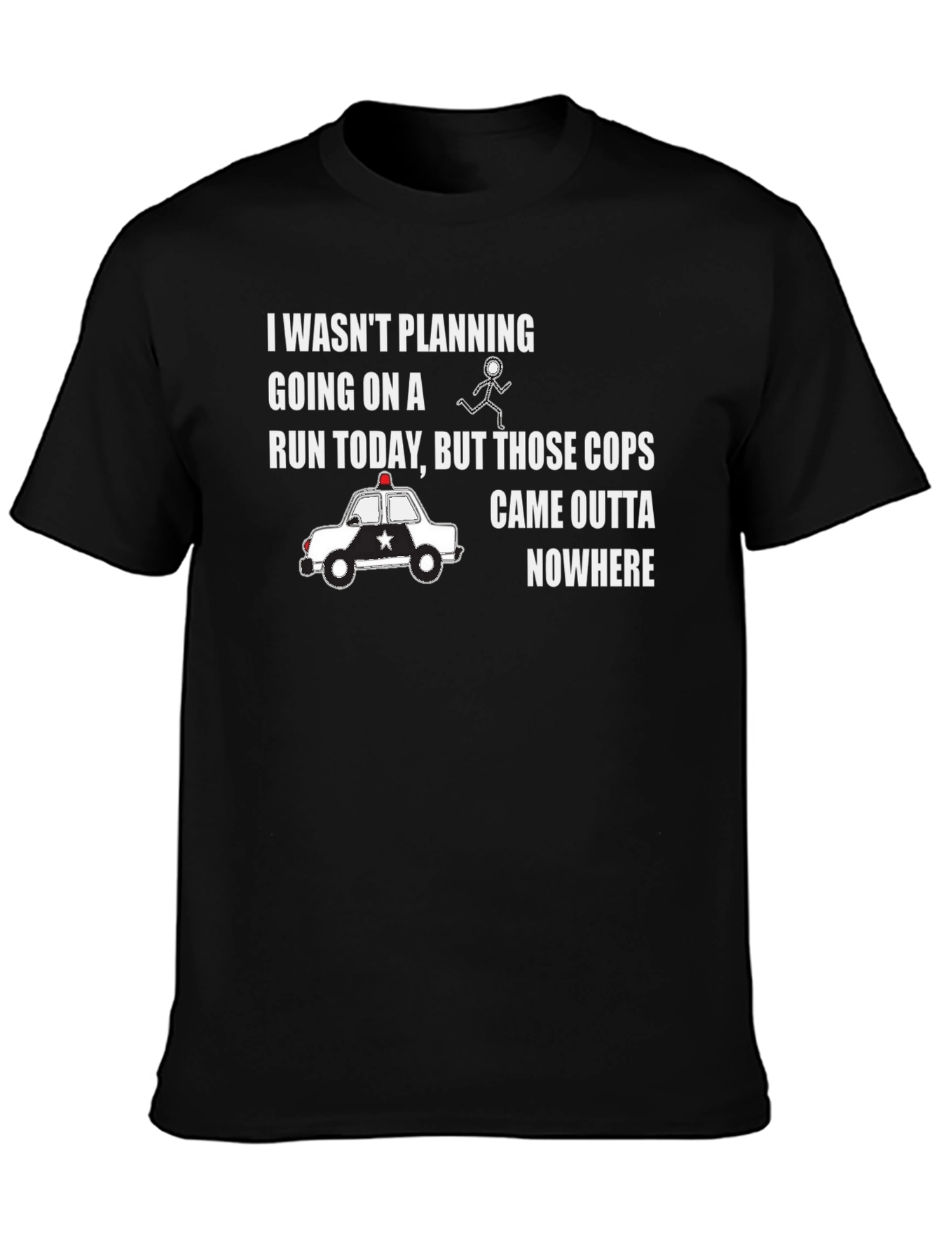 Black Funny Running T-Shirt - Cops Came Outta Nowhere view 3