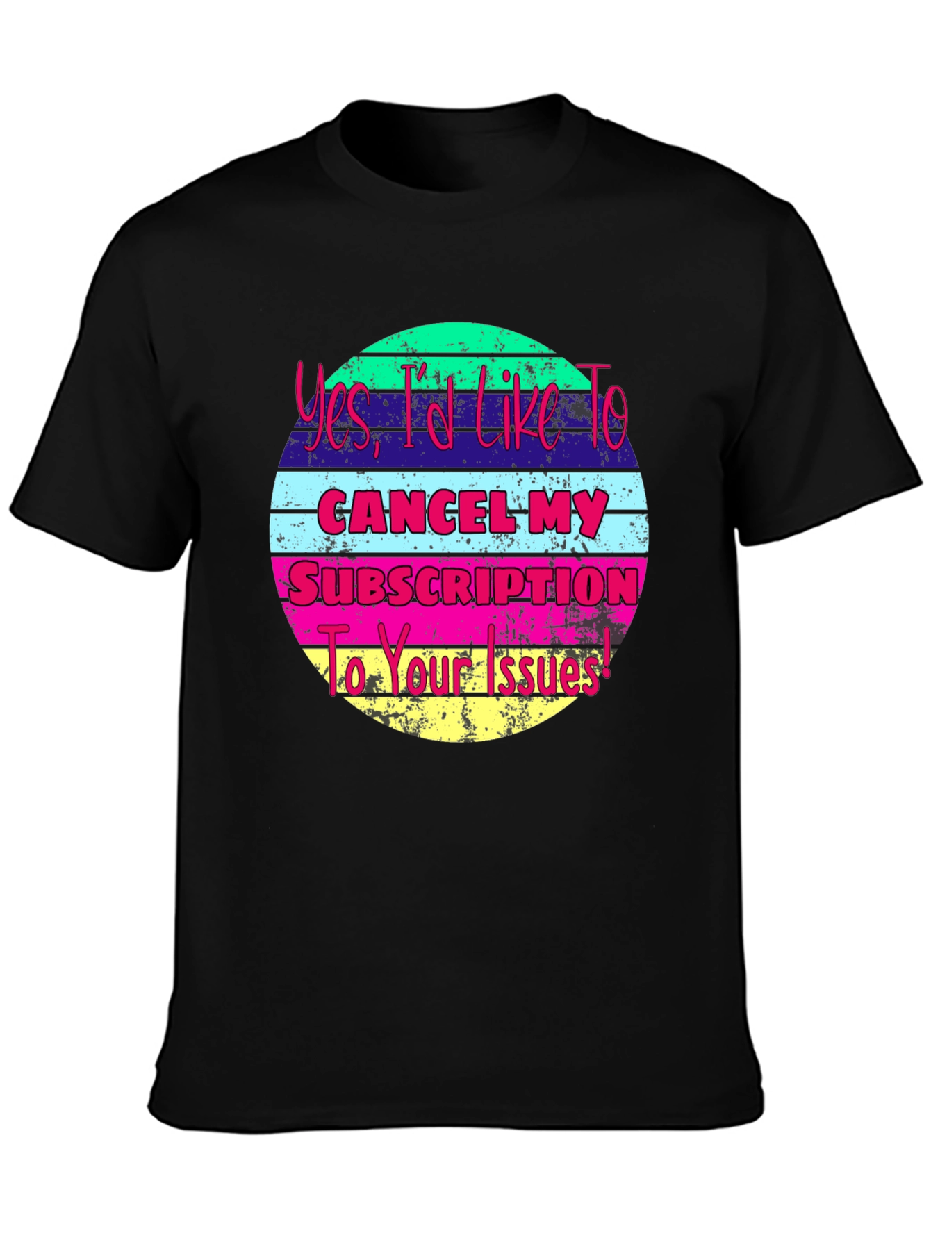 Black Cancel My Subscription T-Shirt view 3