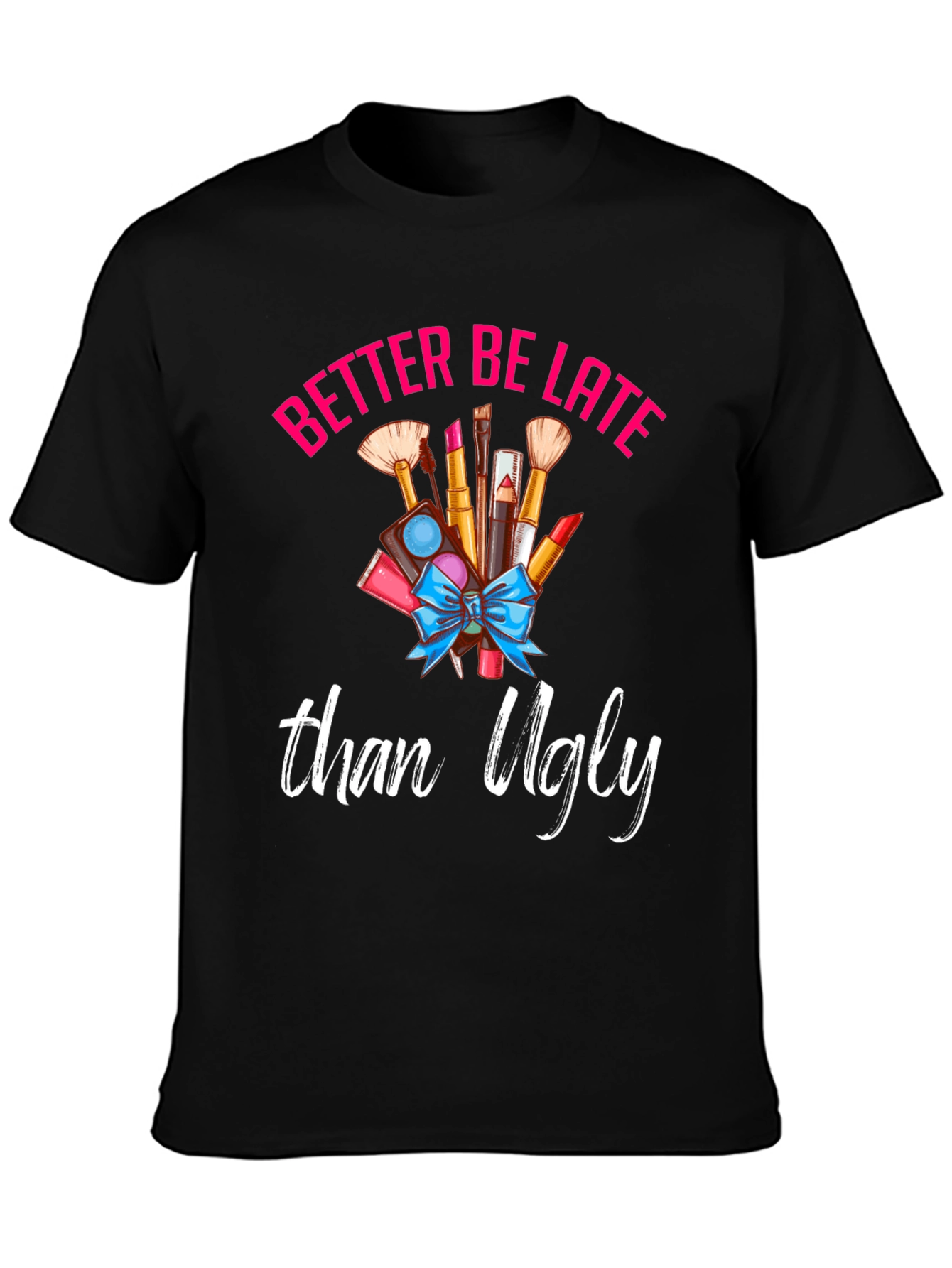 Black Better Late Than Ugly Graphic Tee view 3