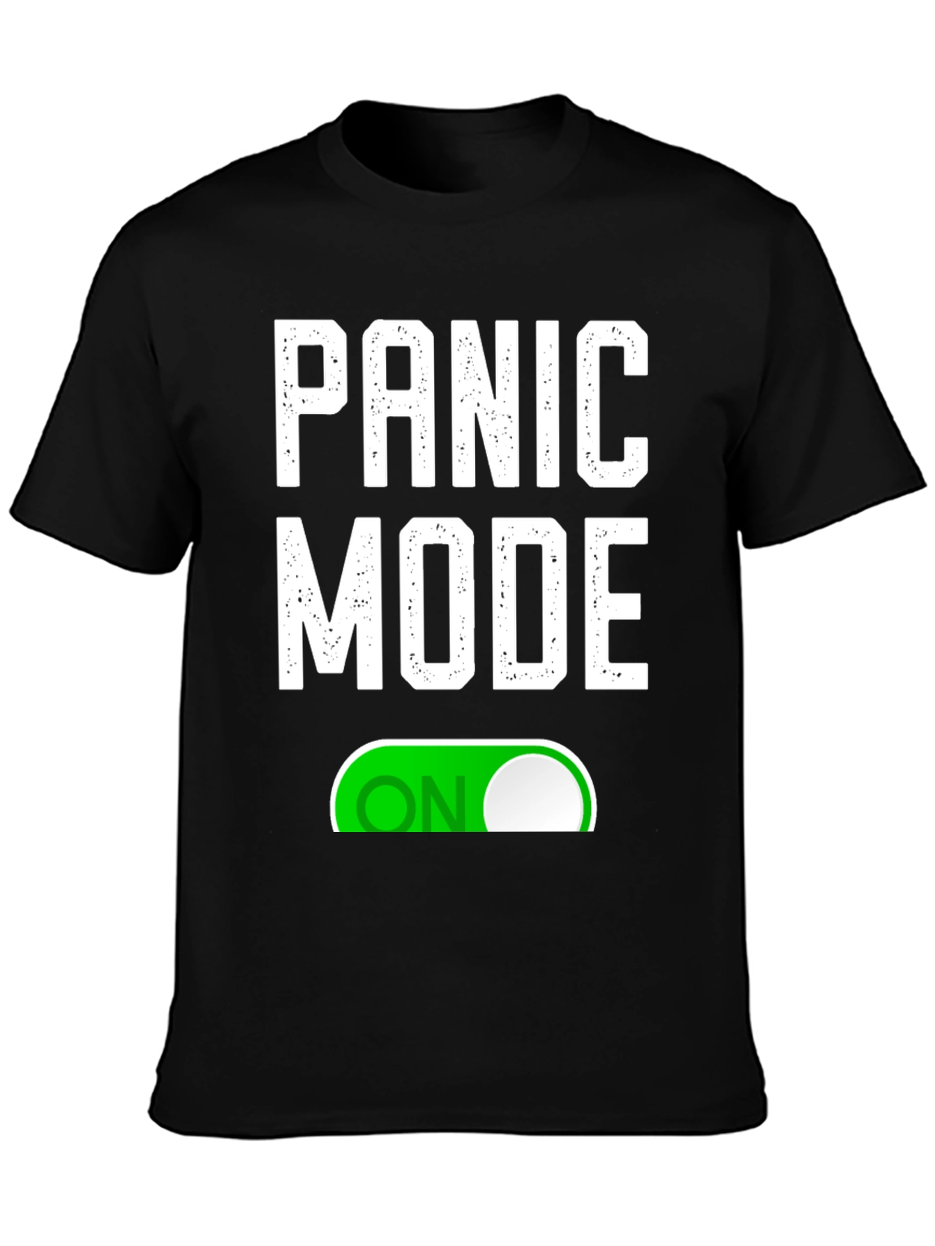 Black Panic Mode ON T-Shirt - Funny Graphic Tee view 3