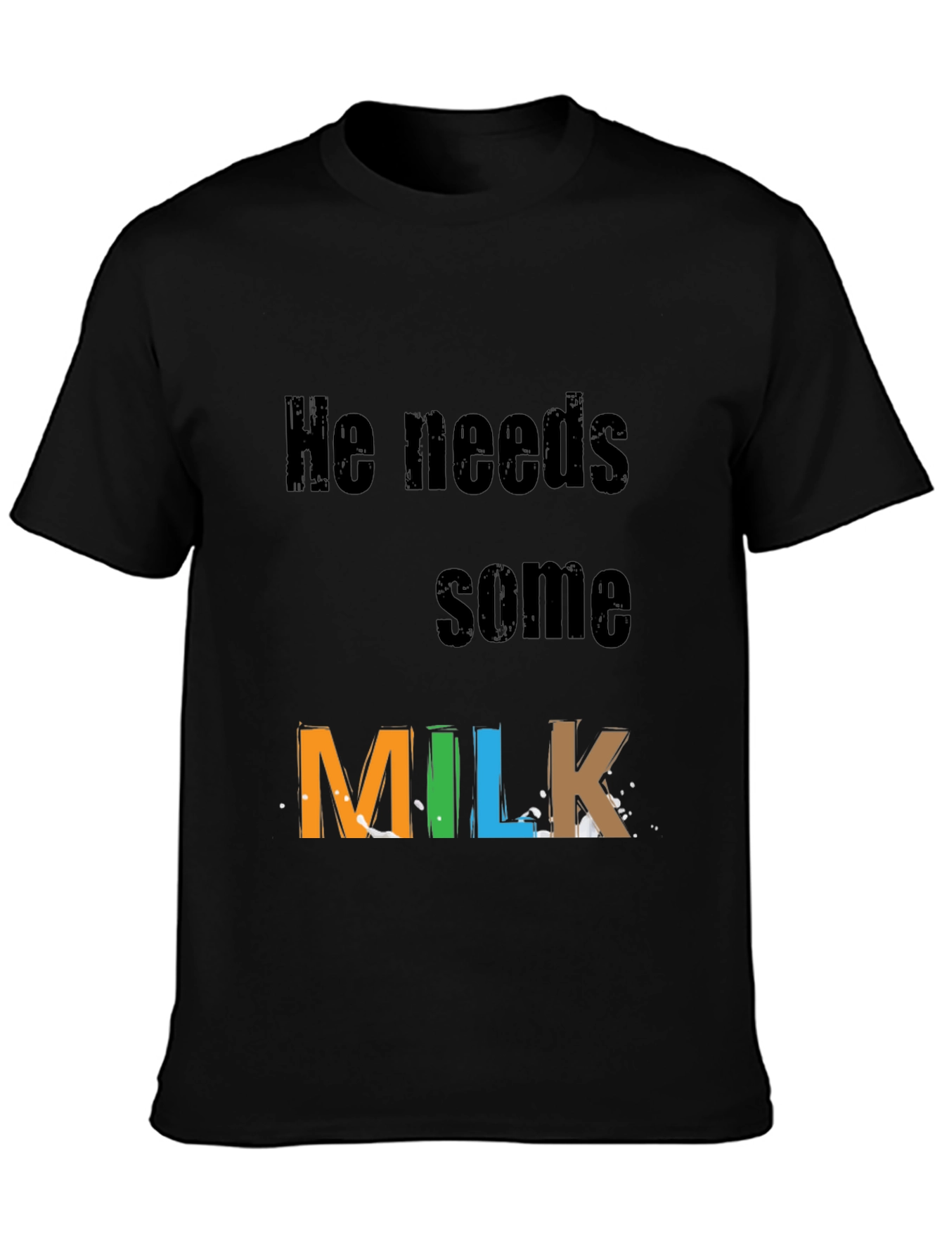 Black He Needs Milk T-Shirt - Funny Novelty Tee view 3