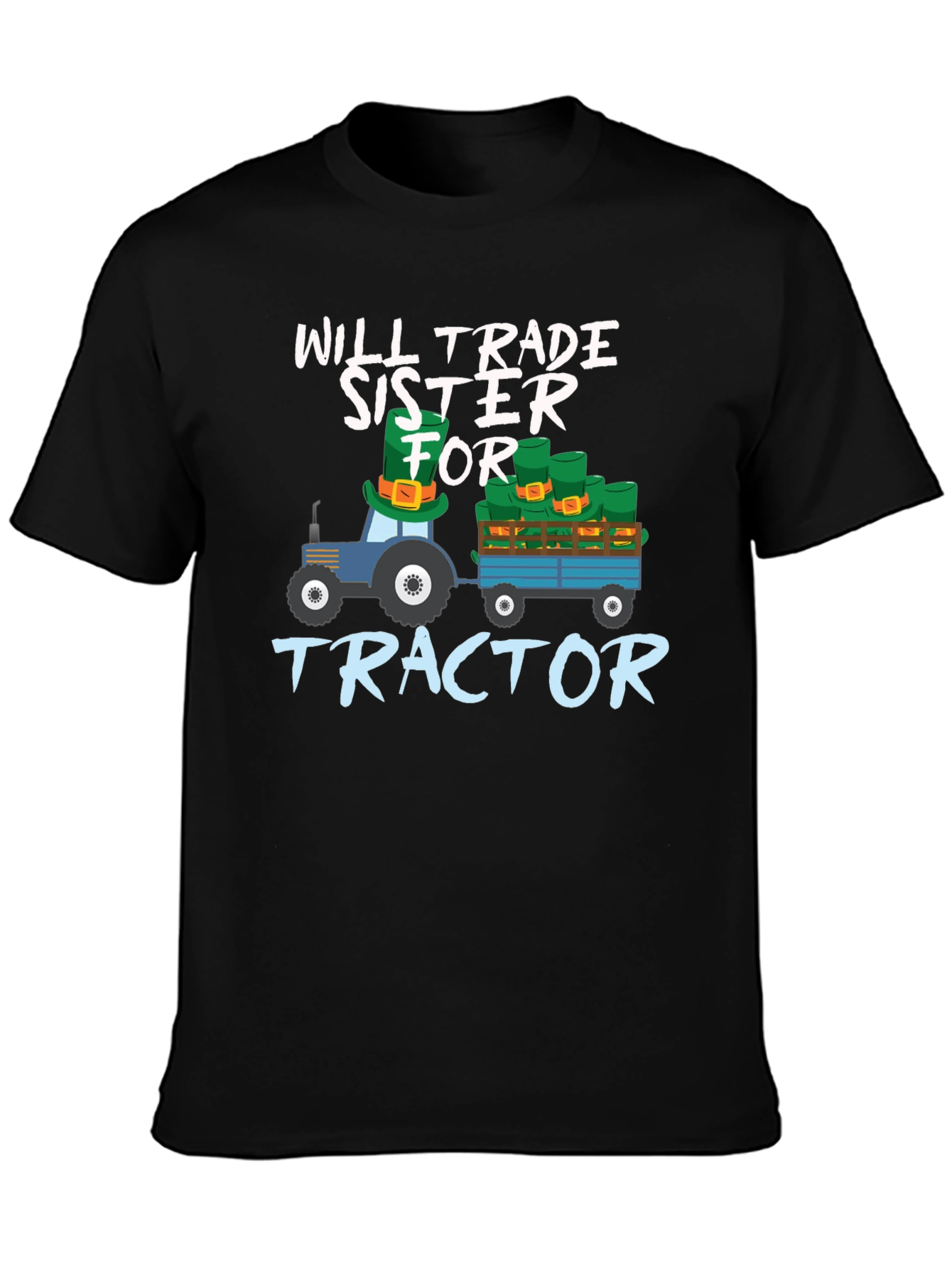 Black Will Trade Sister For Tractor St. Patrick's Day T-Shirt view 3