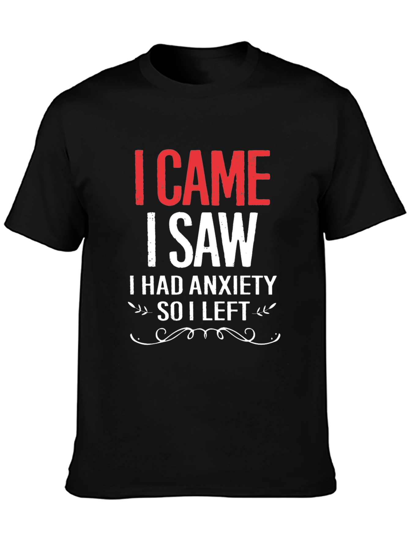 Black I Came I Saw I Had Anxiety T-Shirt view 3