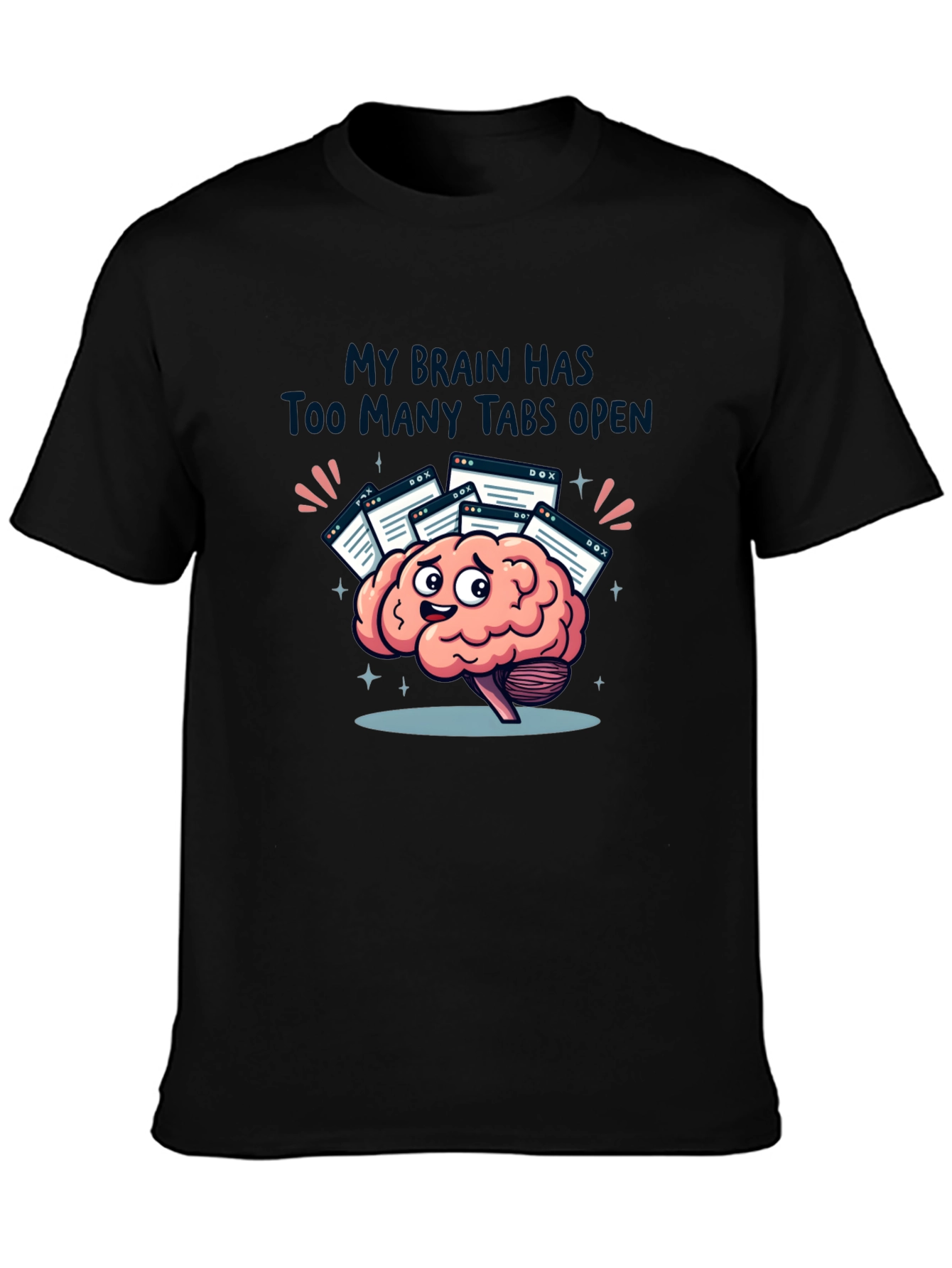 My Brain Has Too Many Tabs Open T-Shirt - 3
