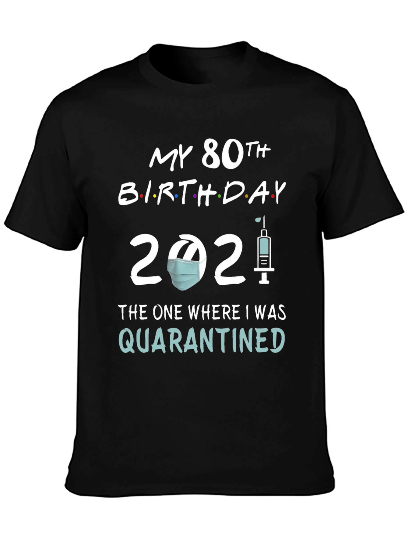 Black 80th Birthday Quarantine 2021 T-Shirt view 3