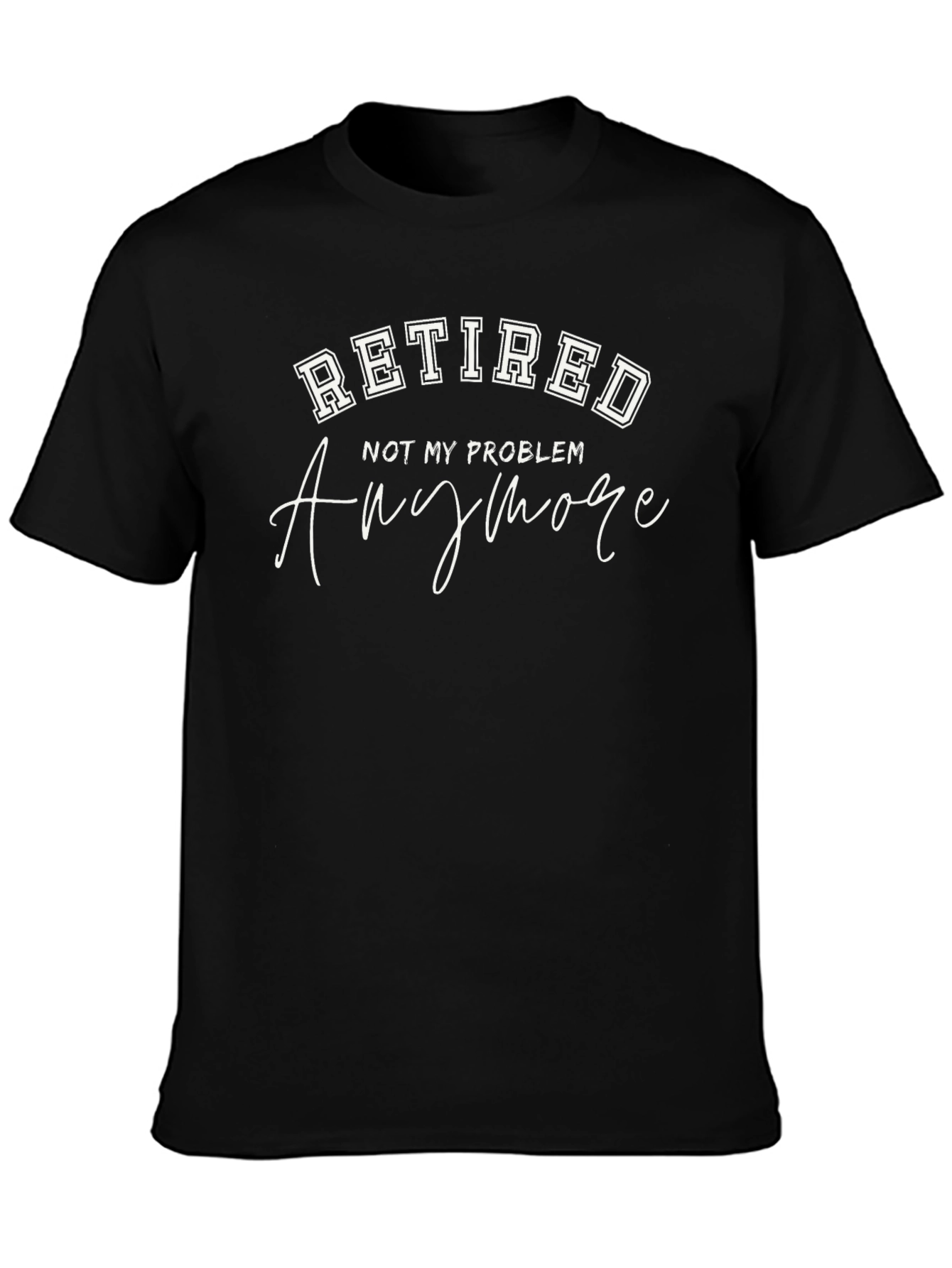 Black Retired - Not My Problem T-Shirt view 3