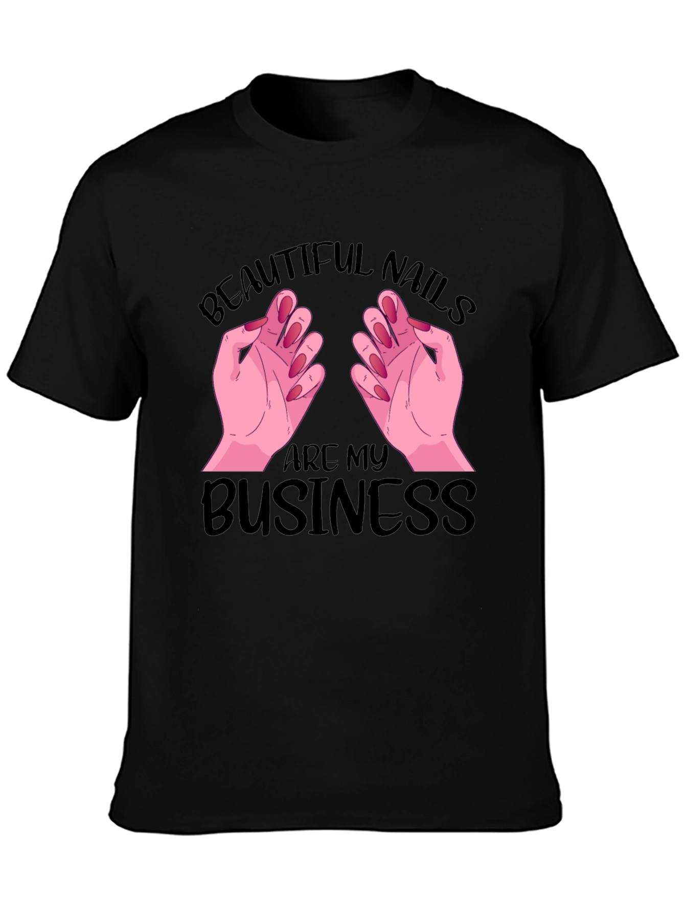 Black Beautiful Nails are My Business T-Shirt view 3