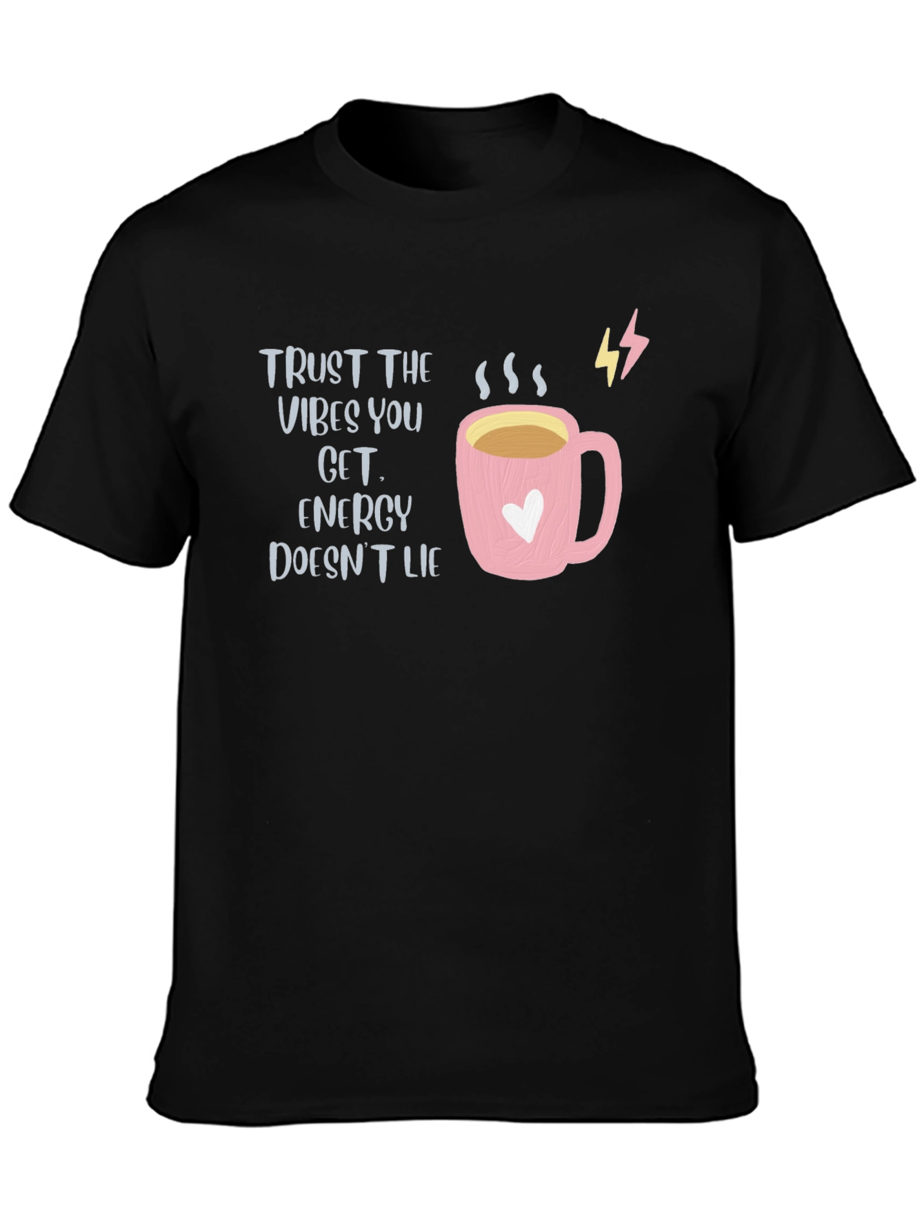 Black Trust The Vibes Energy Doesn't Lie T-Shirt view 3