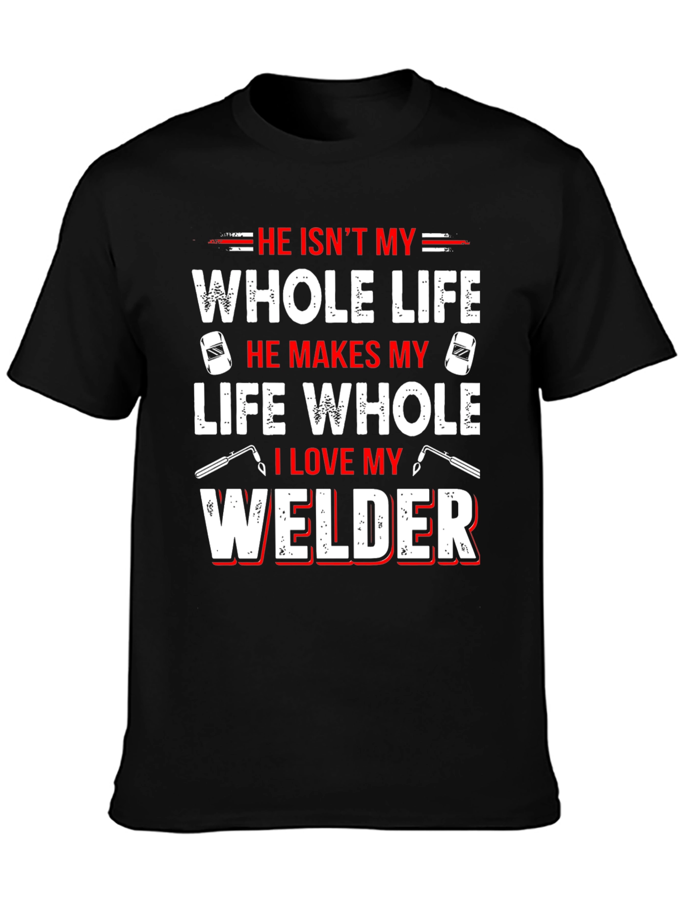 Black He Isn't My Whole Life Welder T-Shirt view 3
